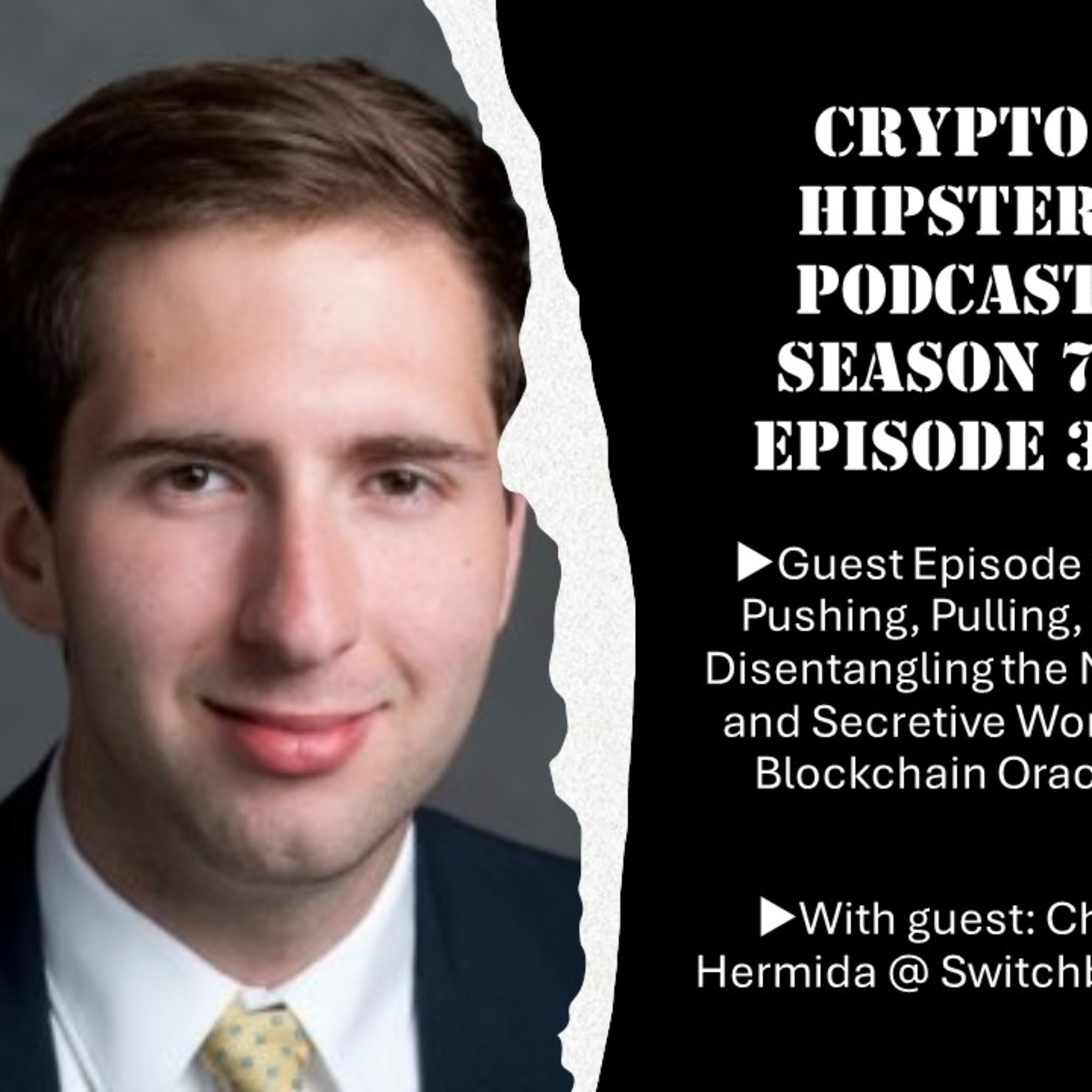 Pushing, Pulling, and Disentangling the Messy and Secretive World of Blockchain Oracles, with Chris Hermida @ Switchboard