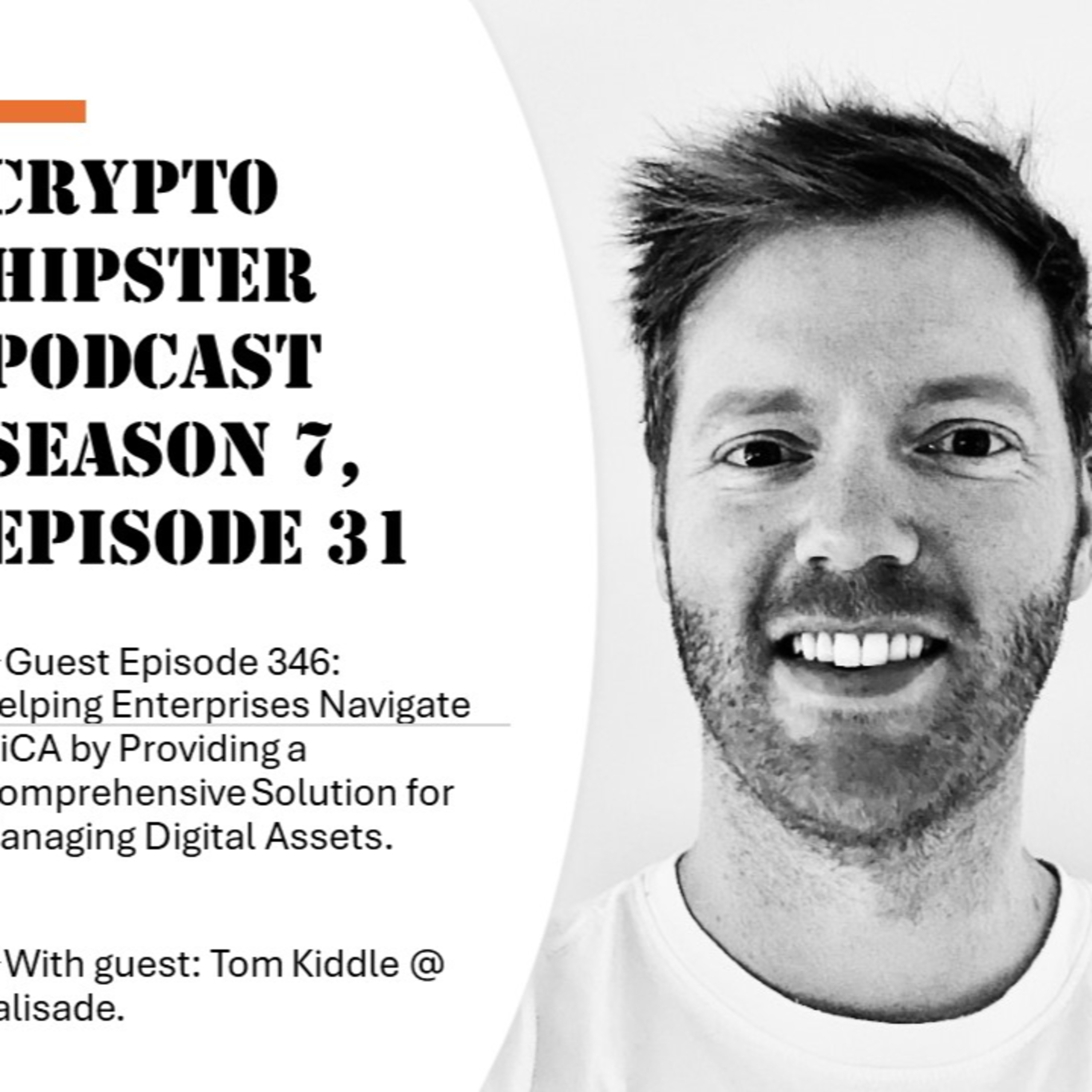 Helping Enterprises Navigate MiCA by Providing a Comprehensive Solution for Managing Digital Assets, with Tom Kiddle @ Palisade