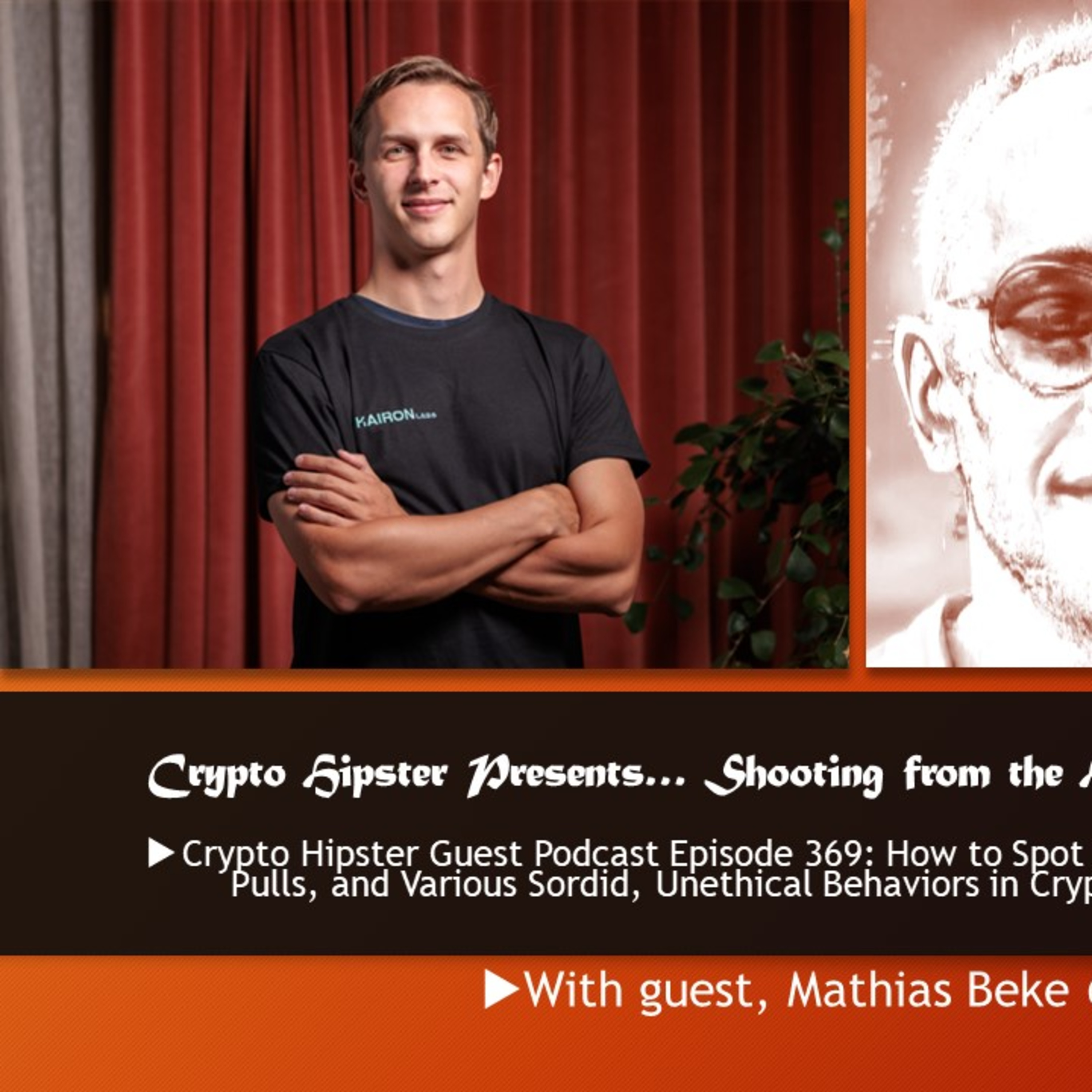 Crypto Hipster Presents…Shooting from the Hip! (Ep 13): How to Spot Wash Trading, Rug Pulls, and Various Sordid, Unethical Behaviors in Crypto Markets Easily; with Mathias Beke @ Kairon Labs