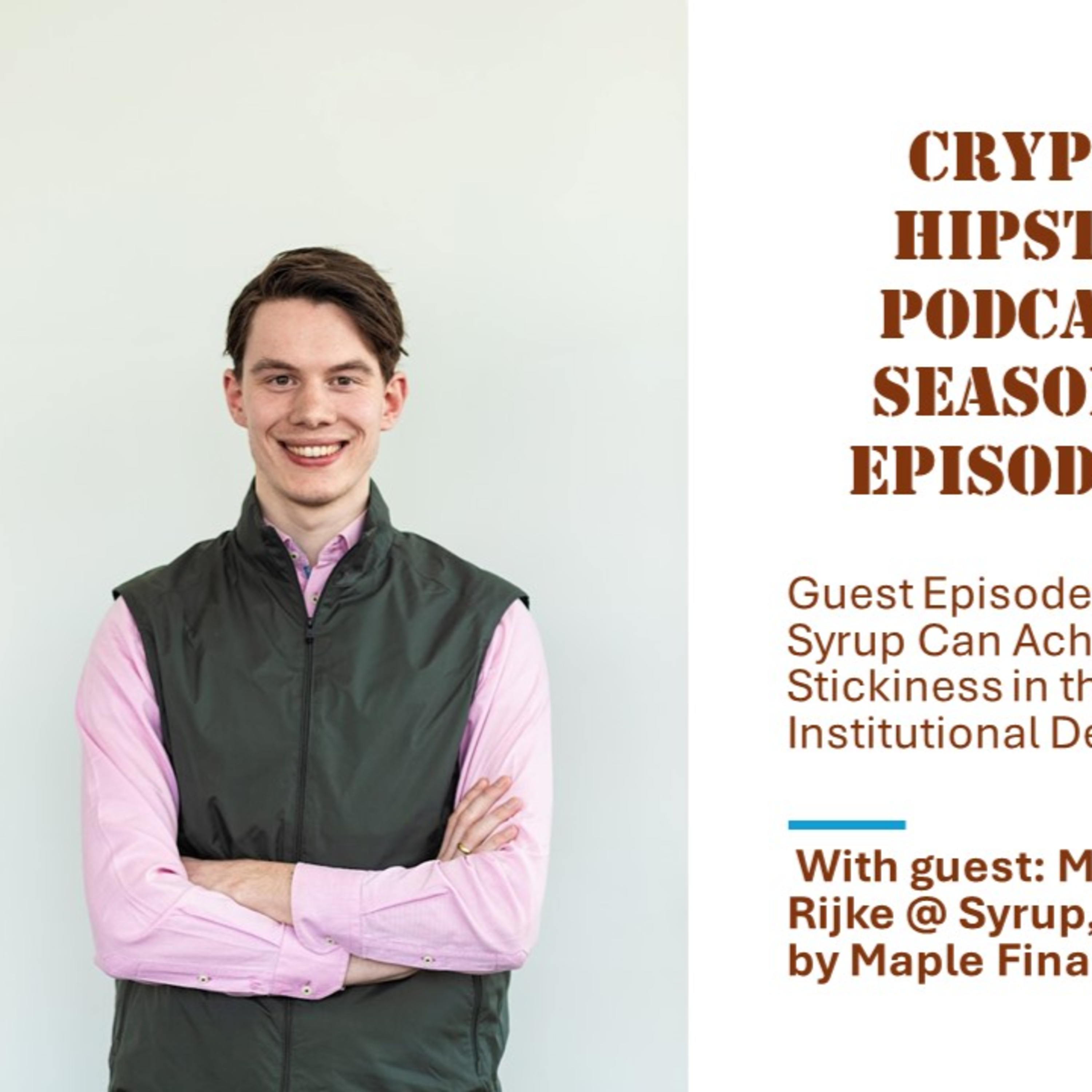 How Syrup Can Achieve Stickiness in the Global Institutional DeFi Market, with Martin de Rijke @ Syrup, powered by Maple Finance