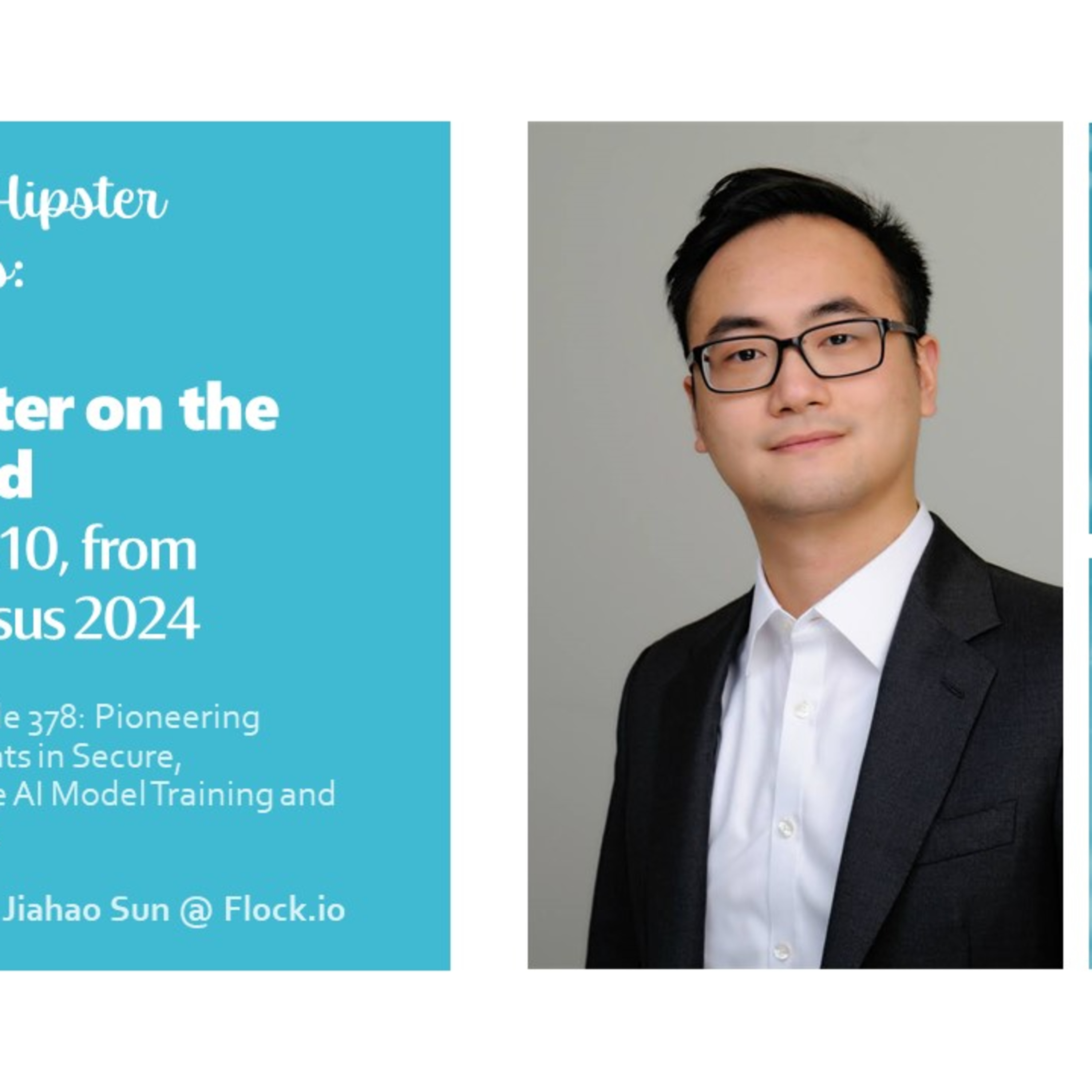 Crypto Hipster Presents: Reporter on the Ground, Episode 10; Pioneering Advancements in Secure, Collaborative AI Model Training and Deployment, with Jiahao Sun @ FLock.io