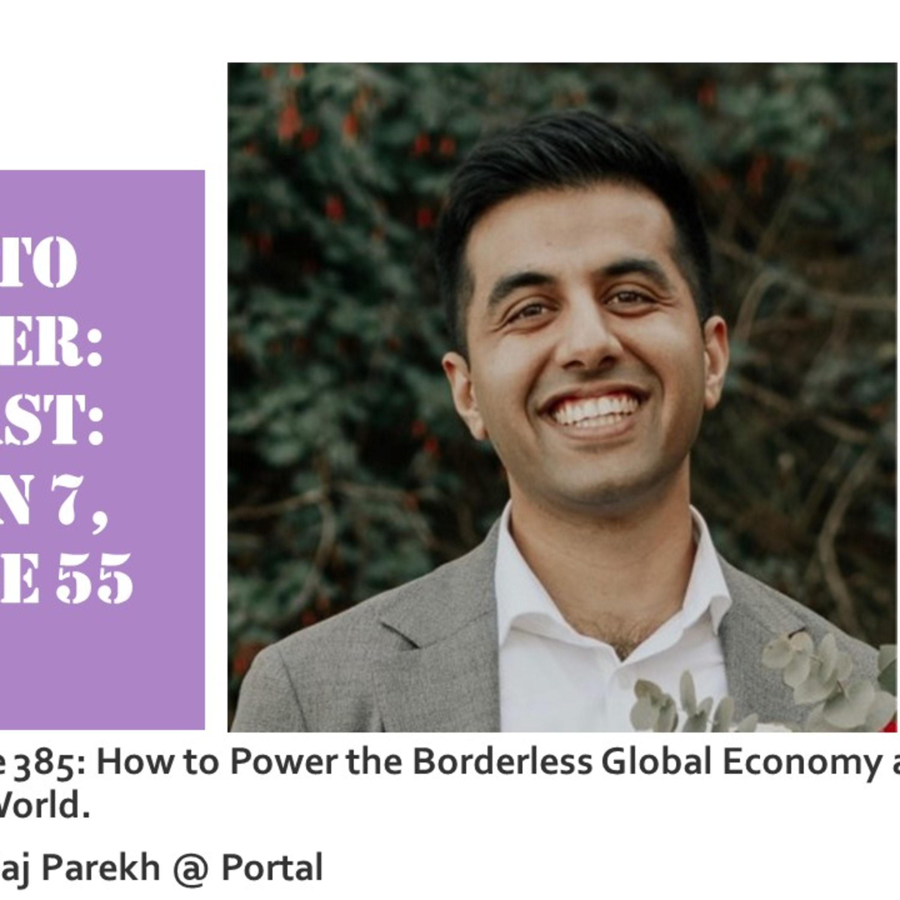 How to Power the Borderless Global Economy and Bring Web Three to the World, with Raj Parekh @ Portal