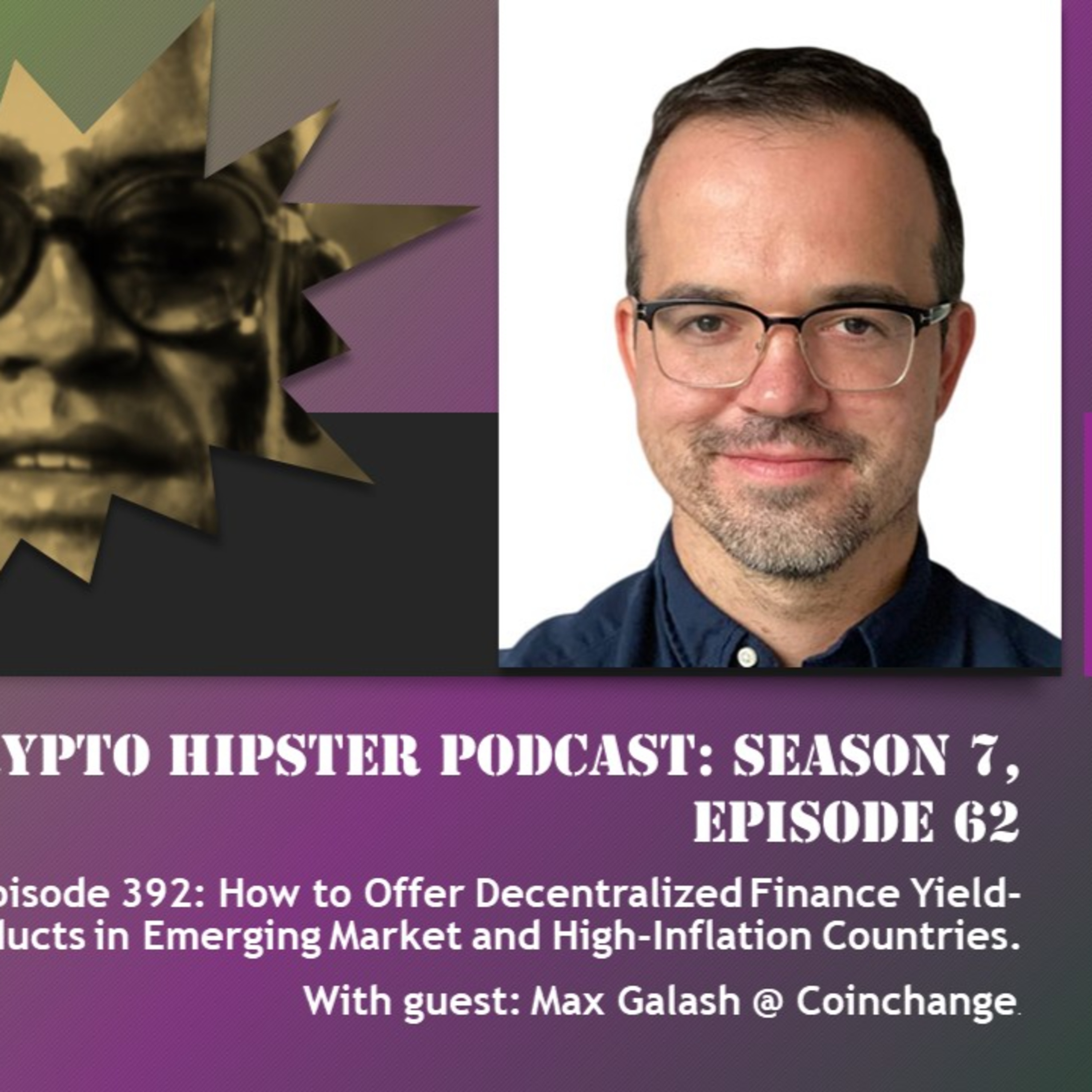 How to Offer Decentralized Finance Yield-Earning Products in Emerging Market and High-Inflation Countries, with Max Galash @ Coinchange