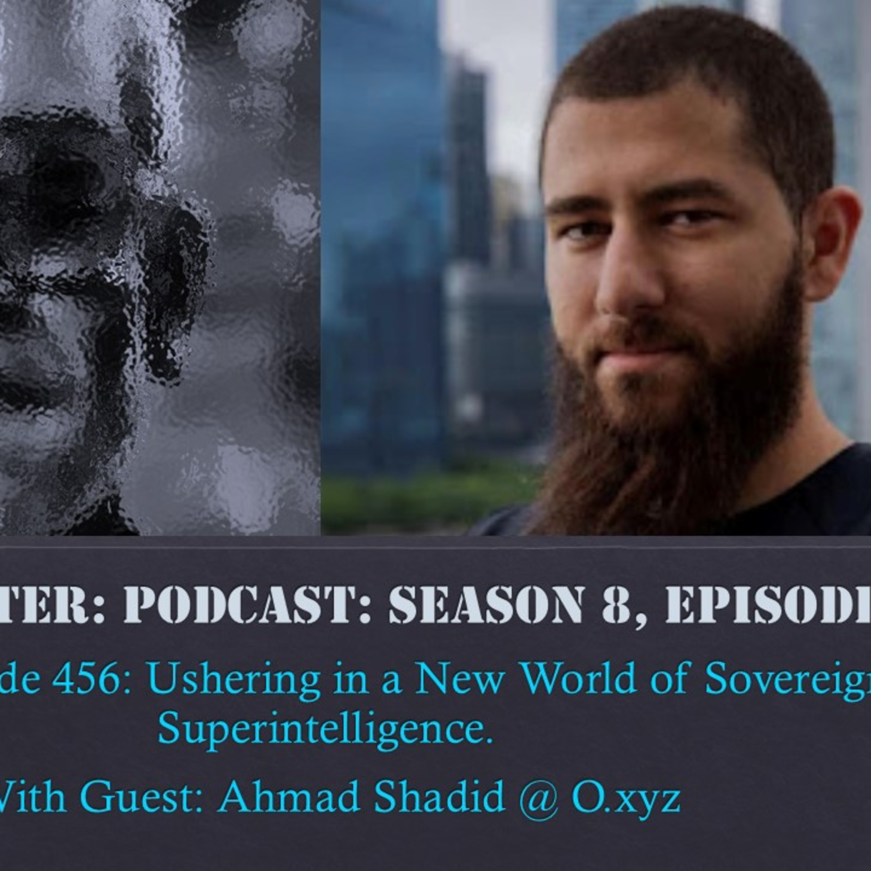 Ushering in a New World of Sovereign Superintelligence, with Ahmad Shadid @ O.xyz (Video)