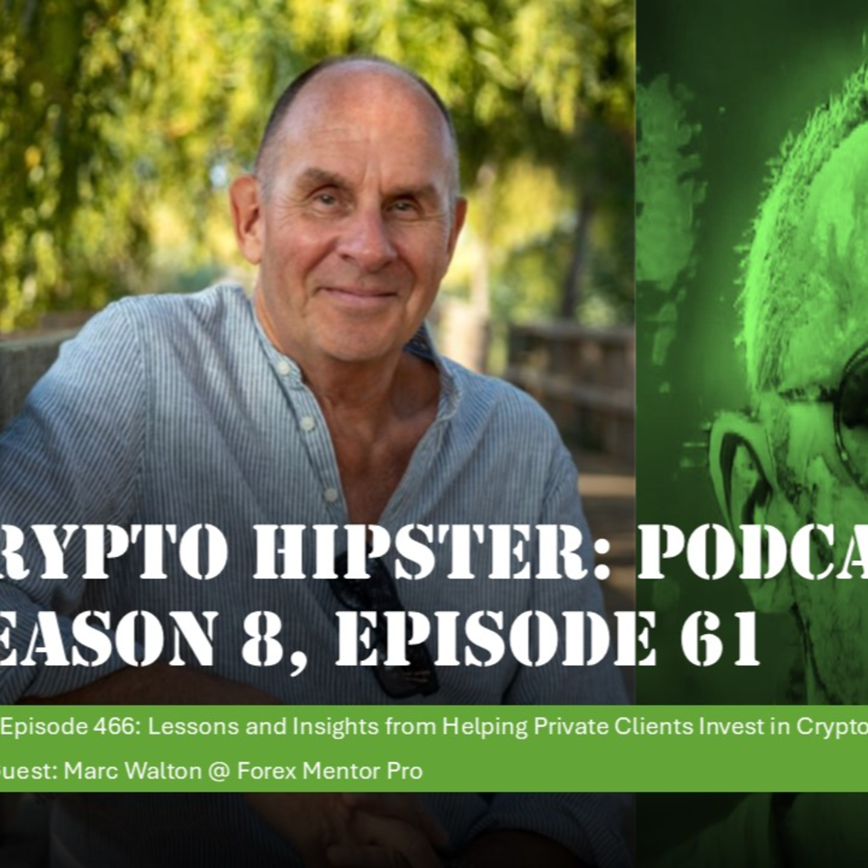 Lessons and Insights from Helping Private Clients Invest in Crypto Successfully, with Marc Walton @ Forex Mentor Pro (Audio)