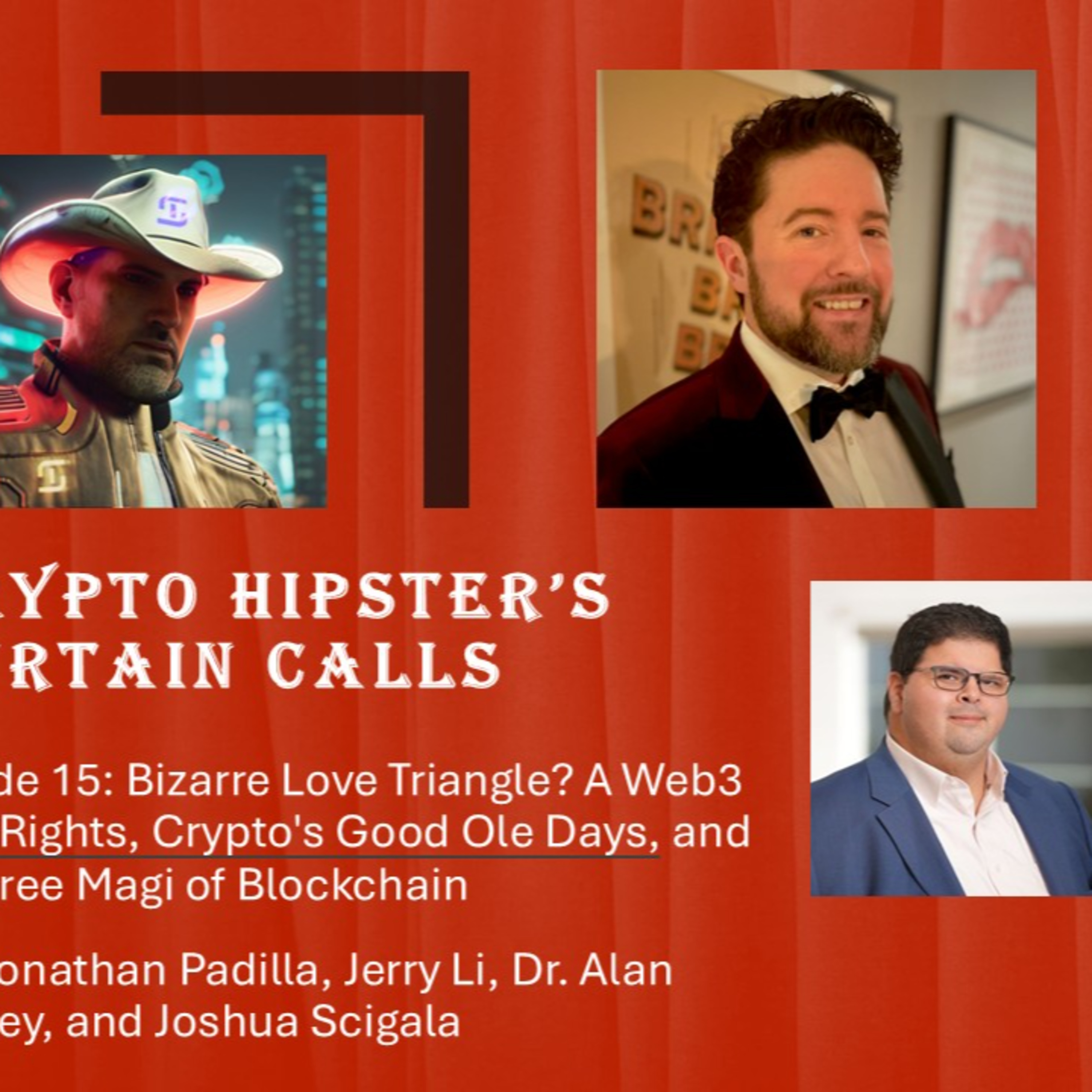 Crypto Hipster's Curtain Calls, Episode 15: Bizarre Love Triangle? A Web3 Bill of Rights, Crypto's Good Ole Days, and the Three Magi of Blockchain