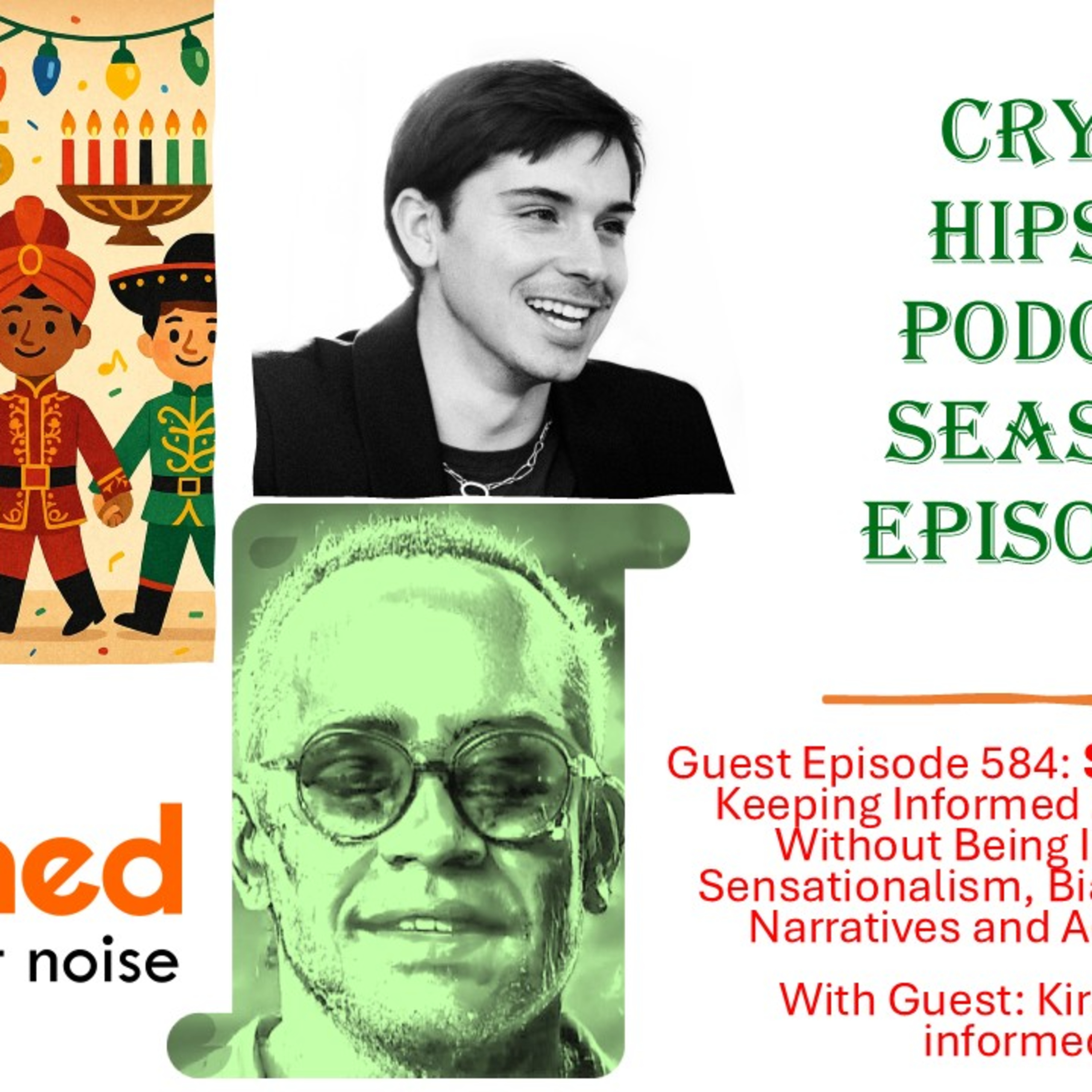 Season 9 Finale: Keeping Informed About the News Without Being Influenced by Sensationalism, Bias, or Misleading Narratives and Advertisements, with Kira Shishkin @ informed.now (Audio)