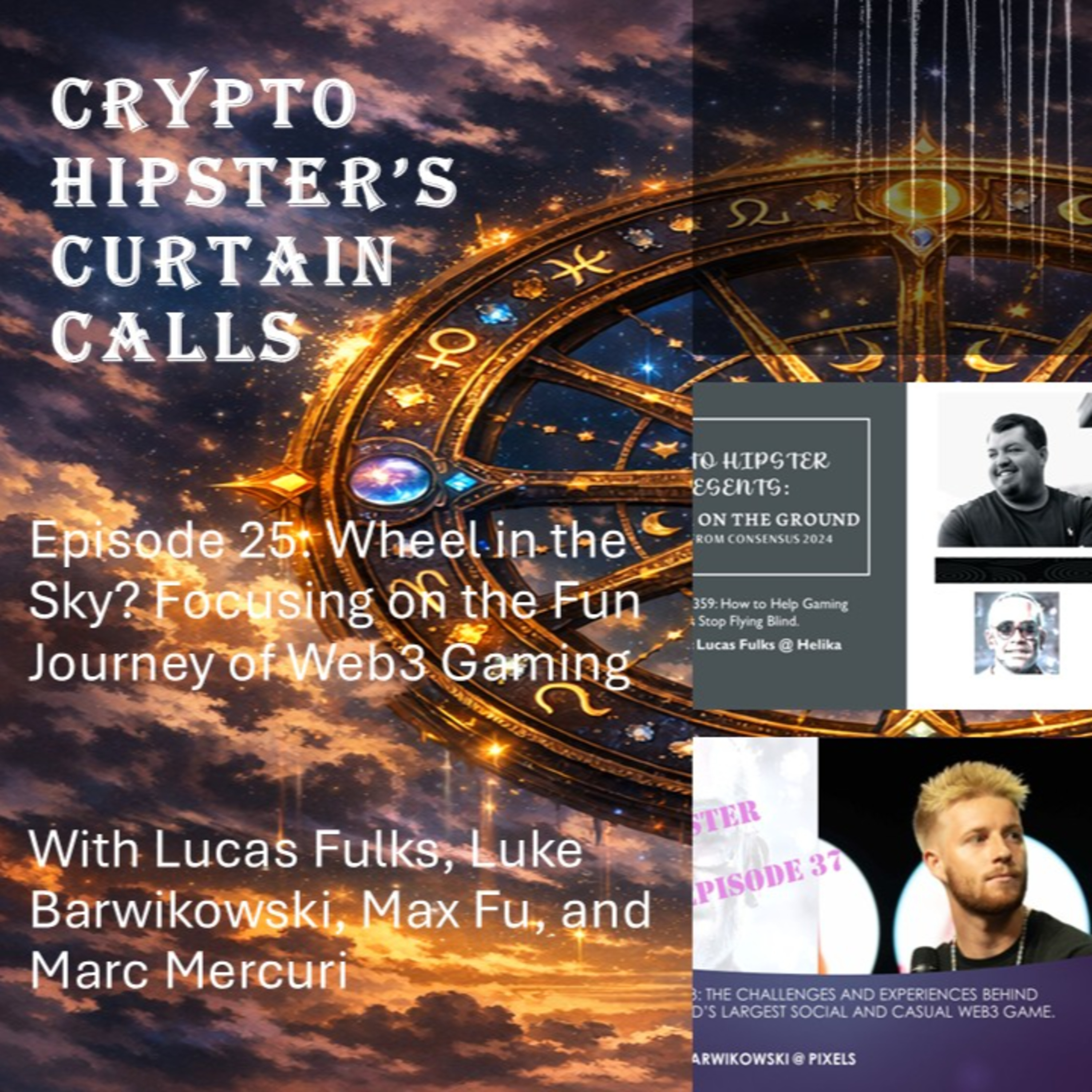 Crypto Hipster's Curtain Calls, Episode 25: Wheel in the Sky? Focusing on the Fun Journey of Web3 Gaming