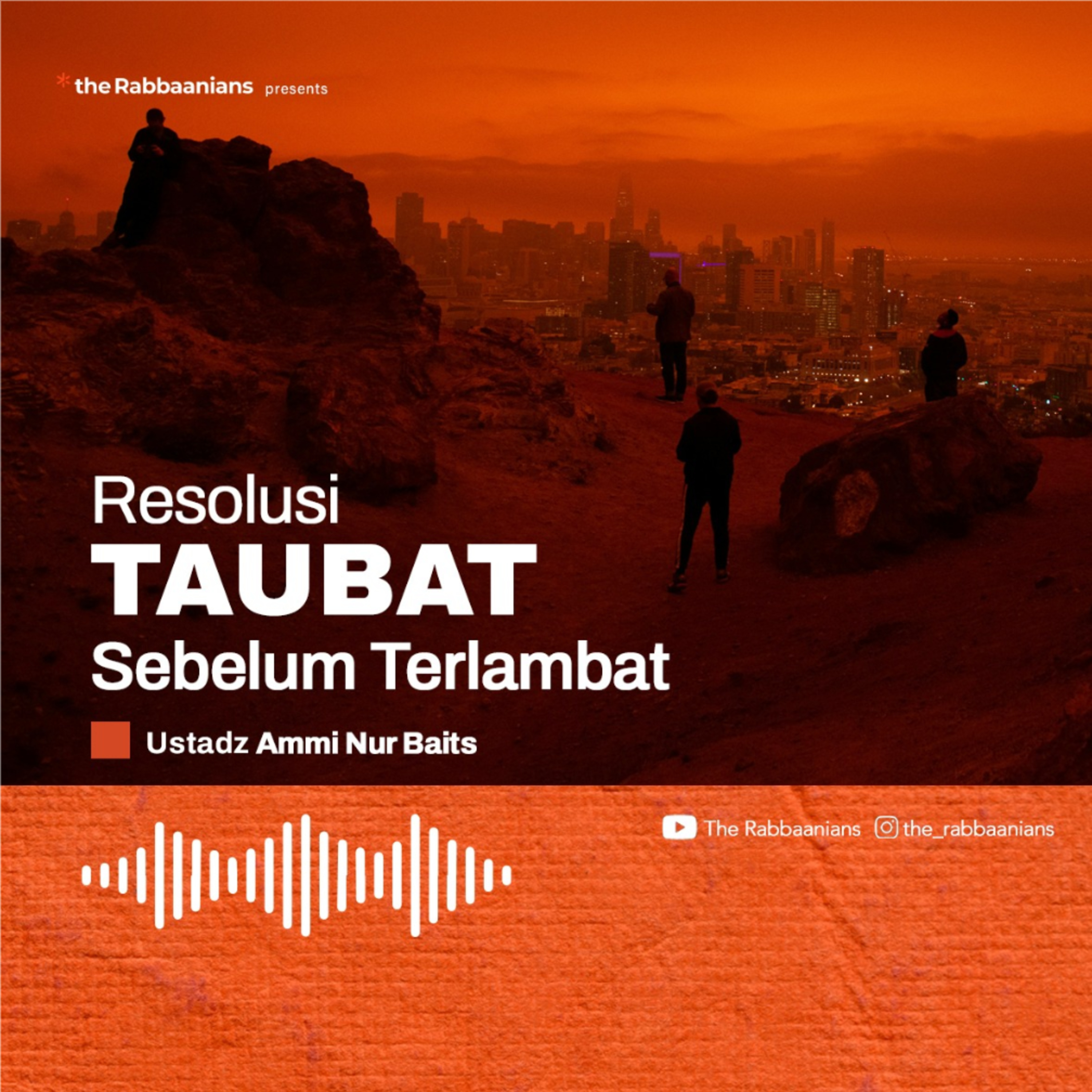 Kajian Rabu Malam - Resolusi Taubat Sebelum Terlambat