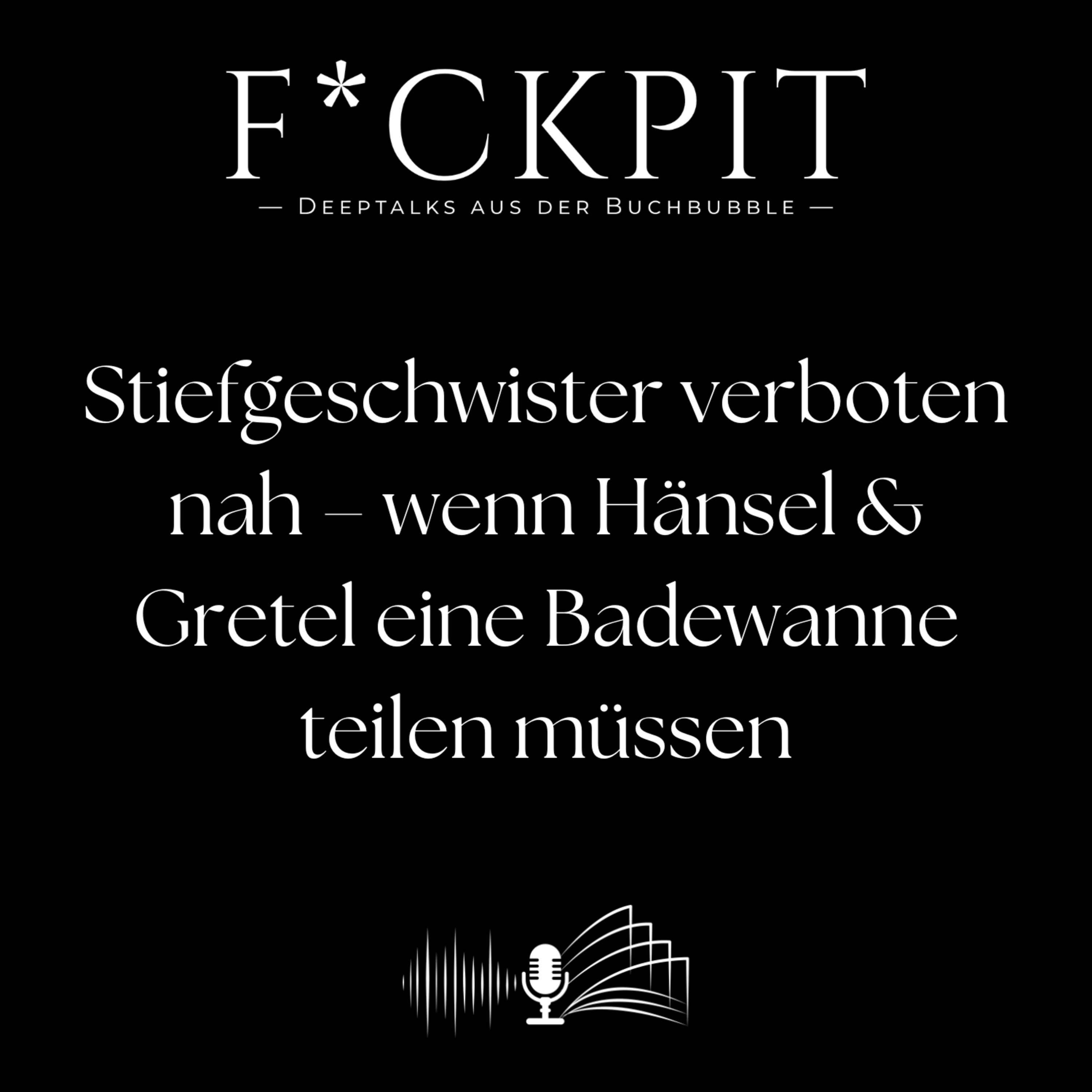 Stiefgeschwister verboten nah – wenn Hänsel & Gretel eine Badewanne teilen müssen