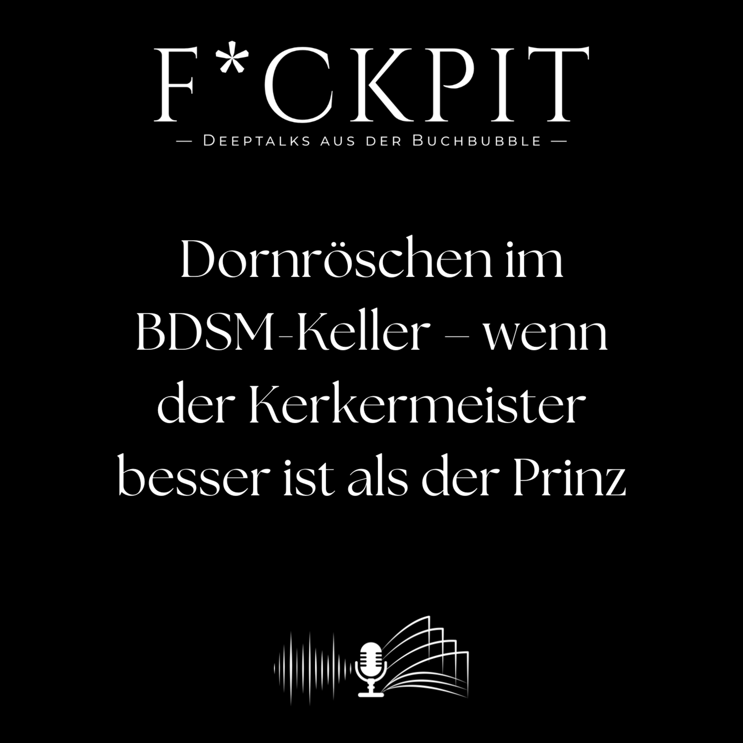 Dornröschen im BDSM-Keller – wenn der Kerkermeister besser ist als der Prinz