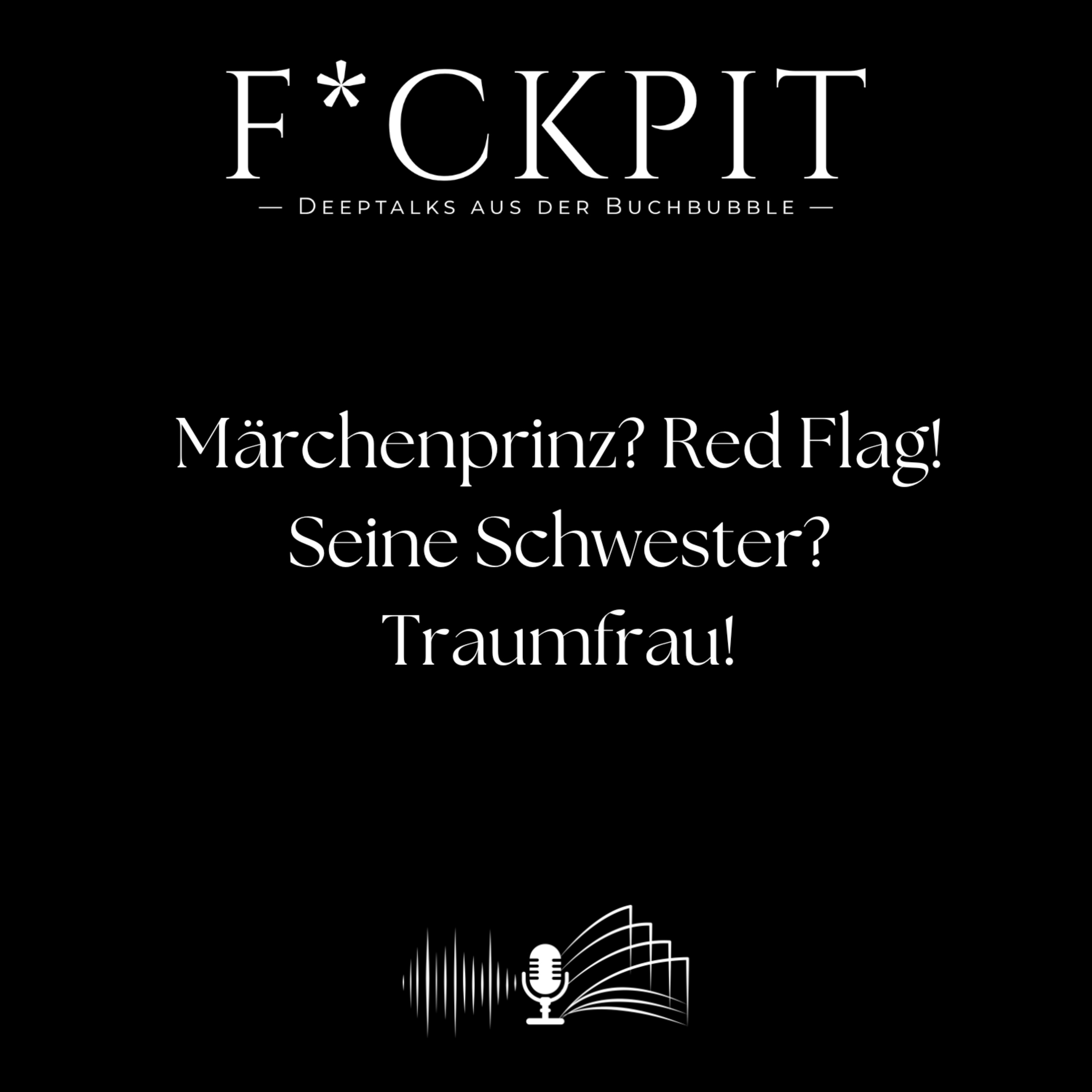 Märchenprinz? Red Flag! Seine Schwester? Traumfrau!