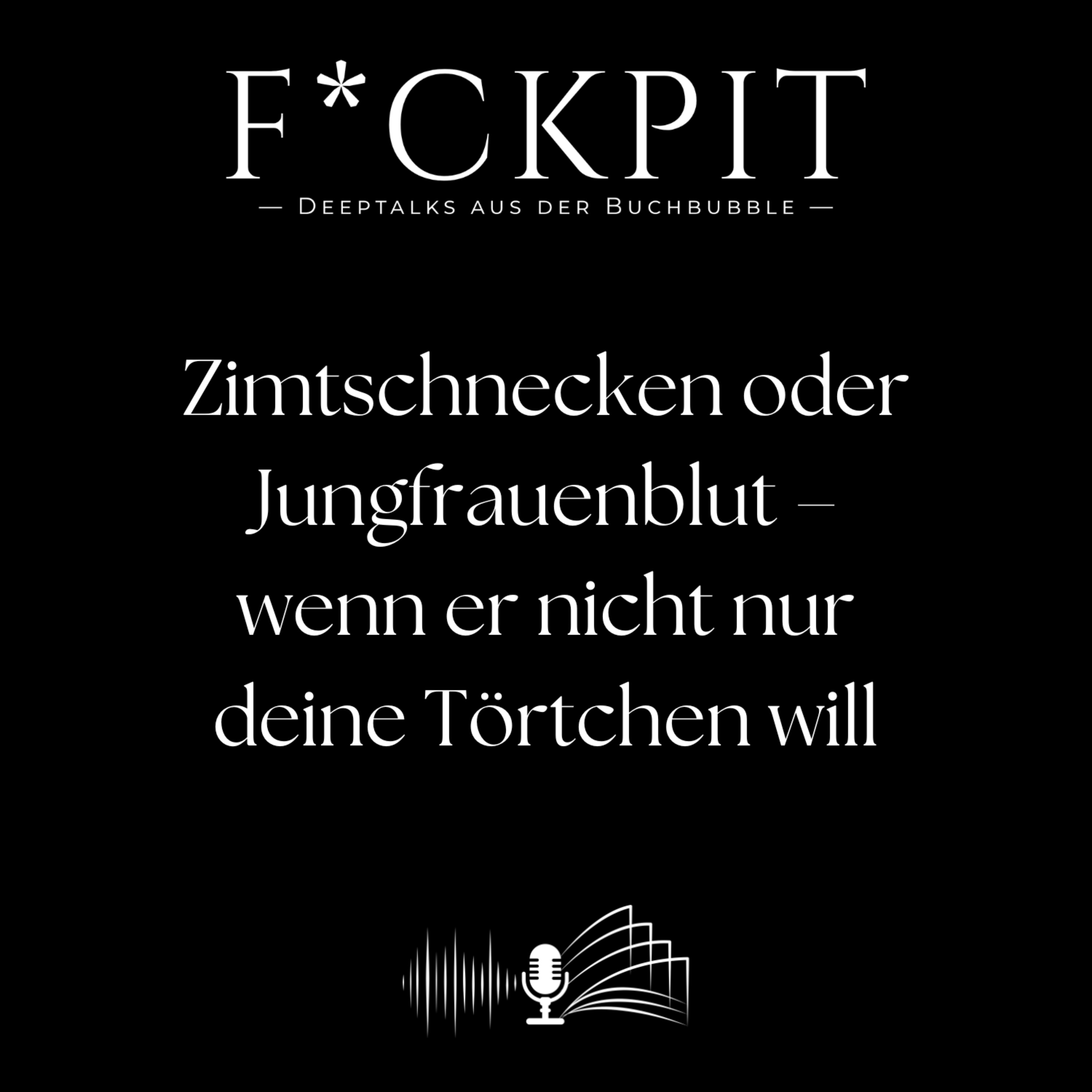 Zimtschnecken oder Jungfrauenblut – wenn er nicht nur deine Törtchen will