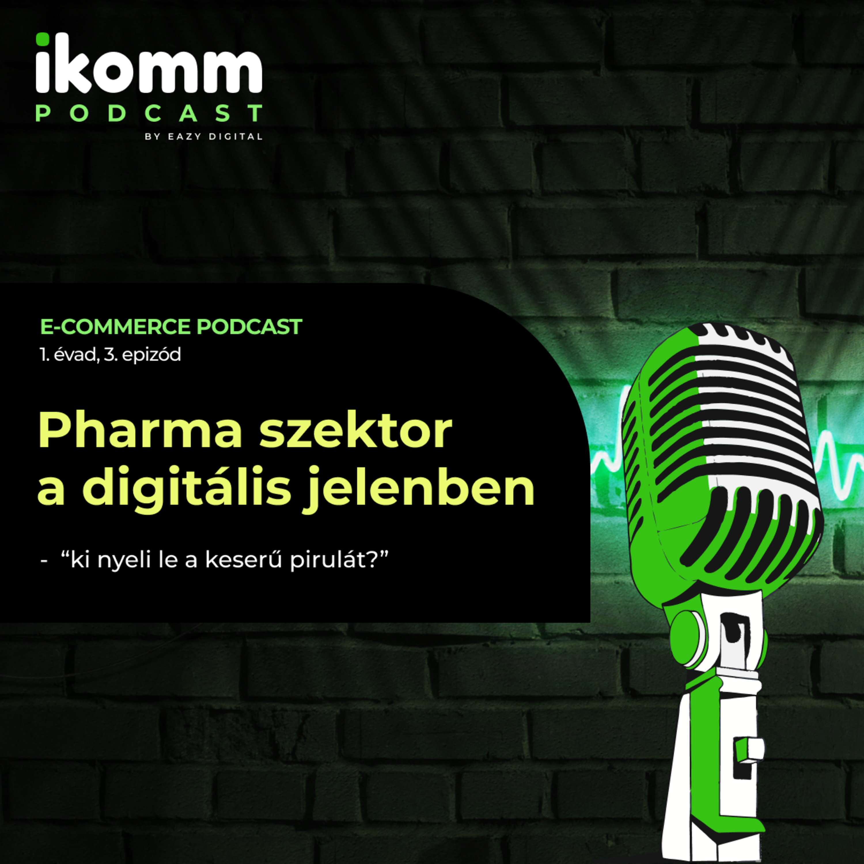 Pharma szektor a digitális jelenben - Ki nyeli le a keserű pirulát? episode artwork