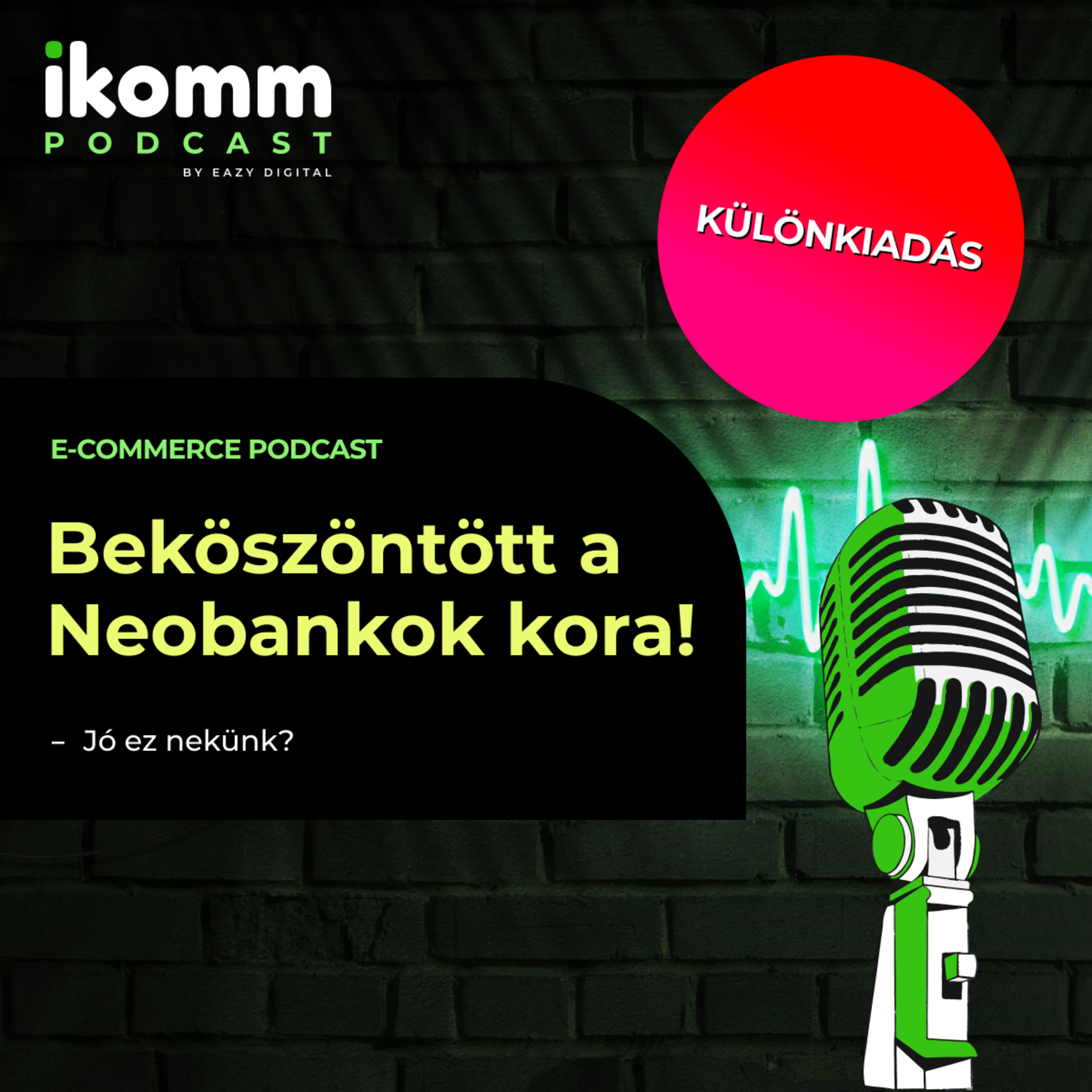 KÜLÖNKIADÁS // Beköszöntött a Neobankok kora - Jó ez nekünk? episode artwork