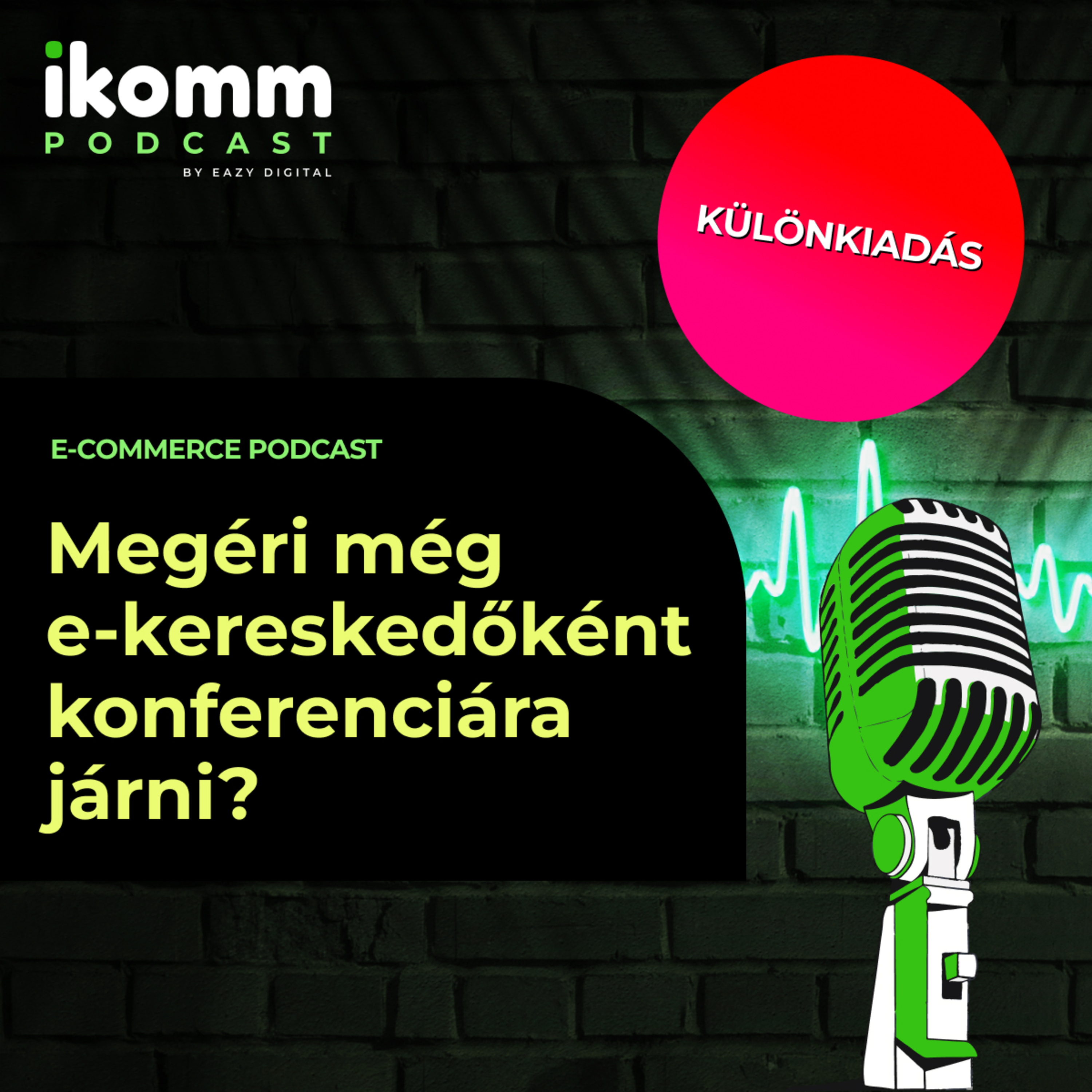 KÜLÖNKIADÁS // Megéri még e-kereskedőként konferenciára járni? episode artwork