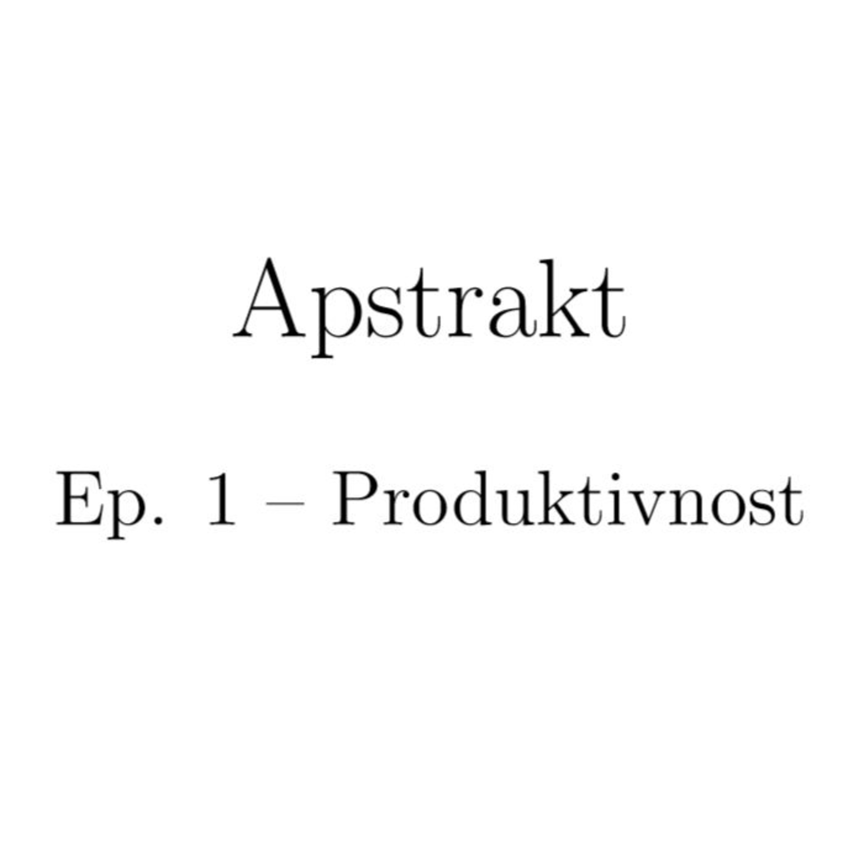 Apstrakt - podcast o produktivnosti i studijama