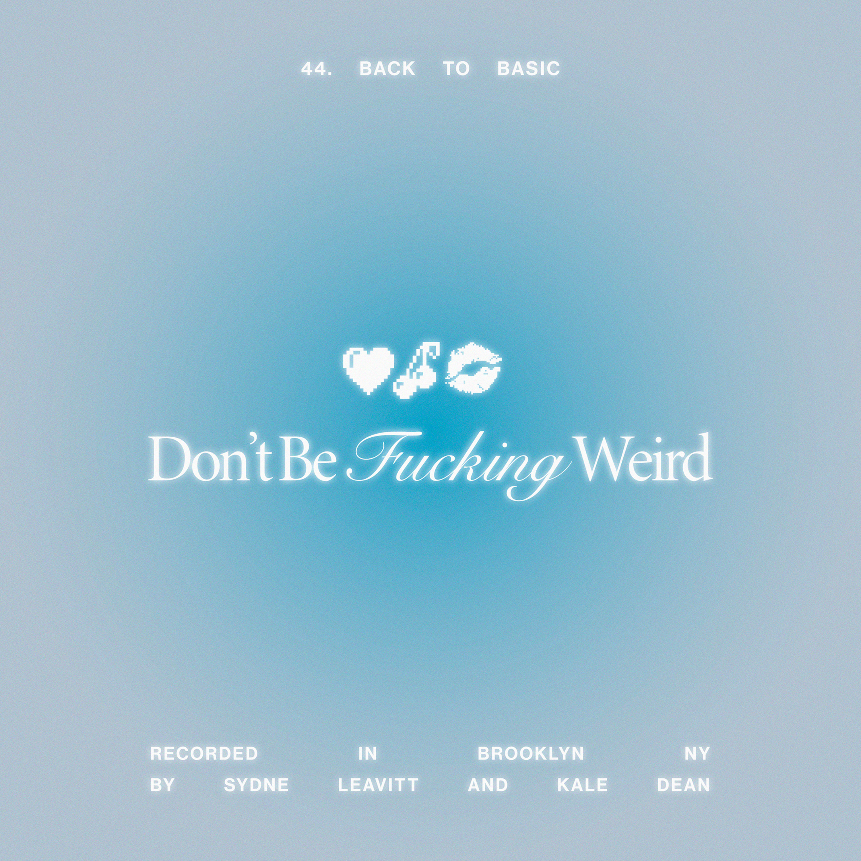 Don\'t Be F*cking Weird