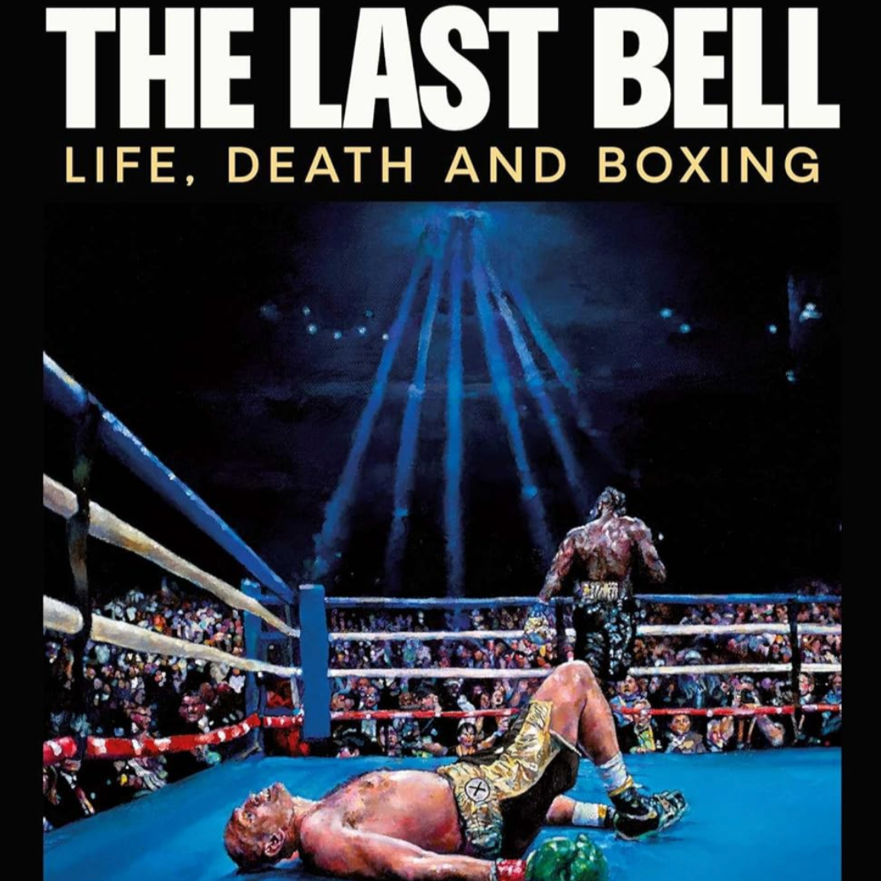 Donald McRae "The Last Bell Life Death Boxing" episode artwork