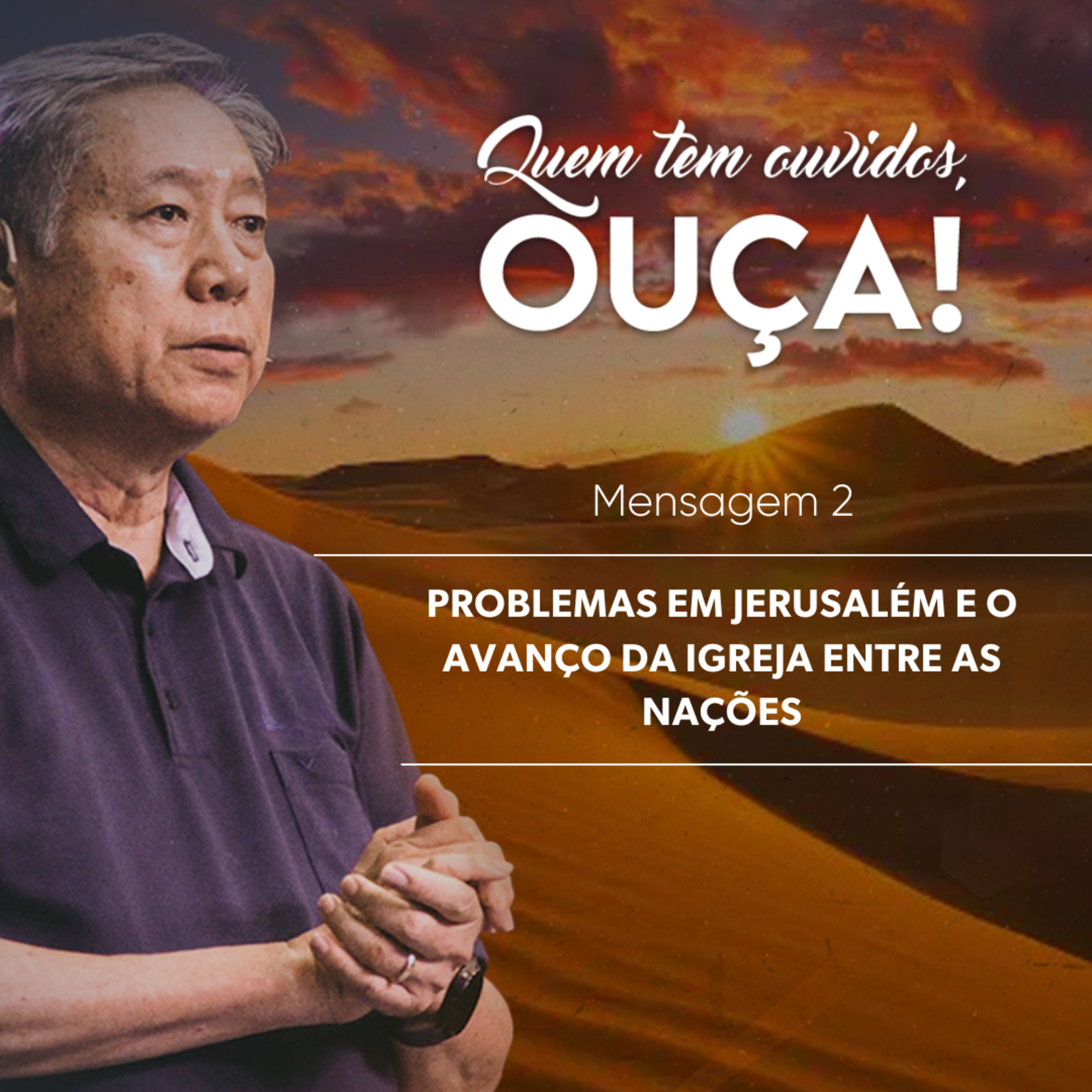 Mensagem 2 - Problemas em Jerusalém e o Avanço da Igreja Entre as Nações episode artwork