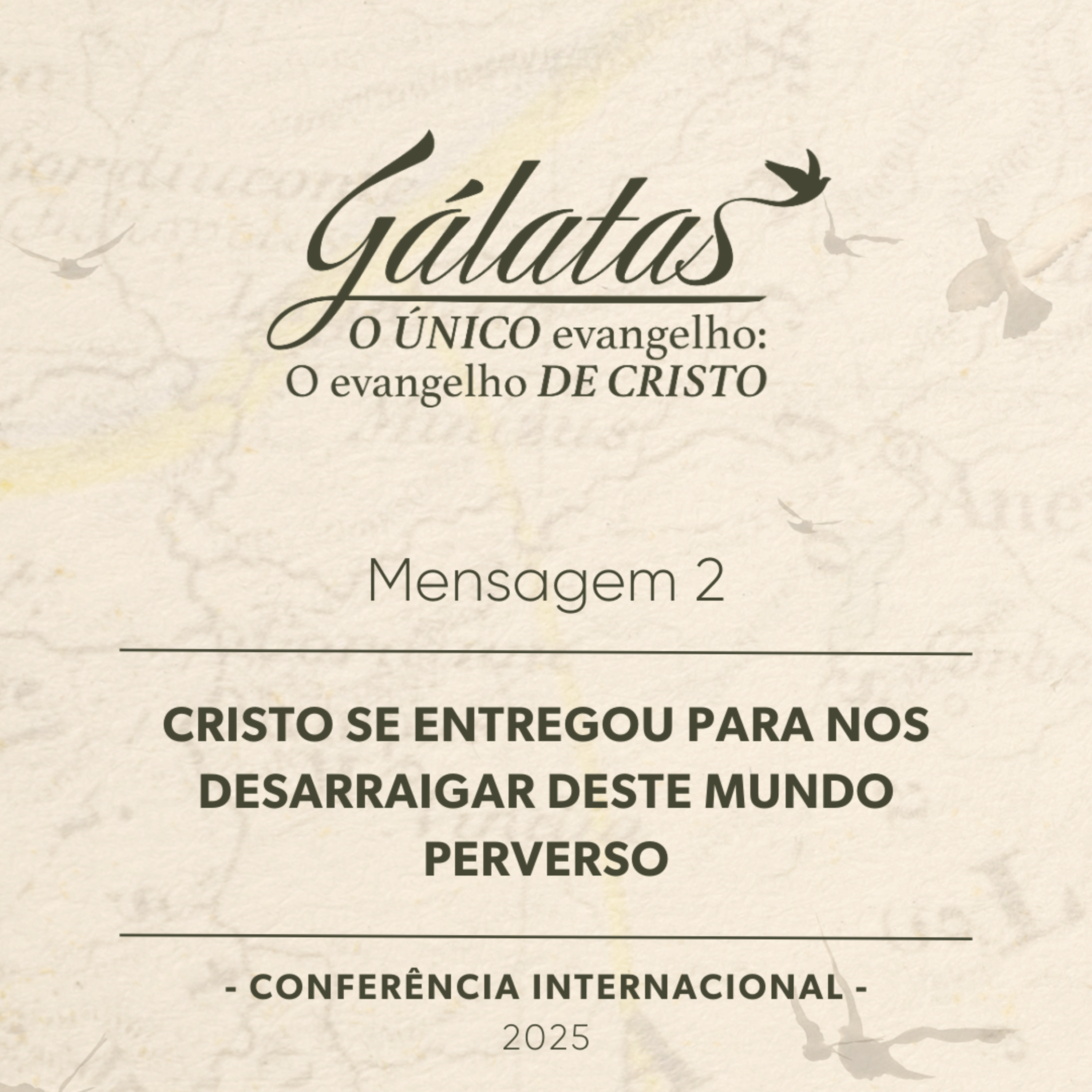 Mensagem 2 - Cristo se entregou para nos desarraigar deste mundo perverso episode artwork