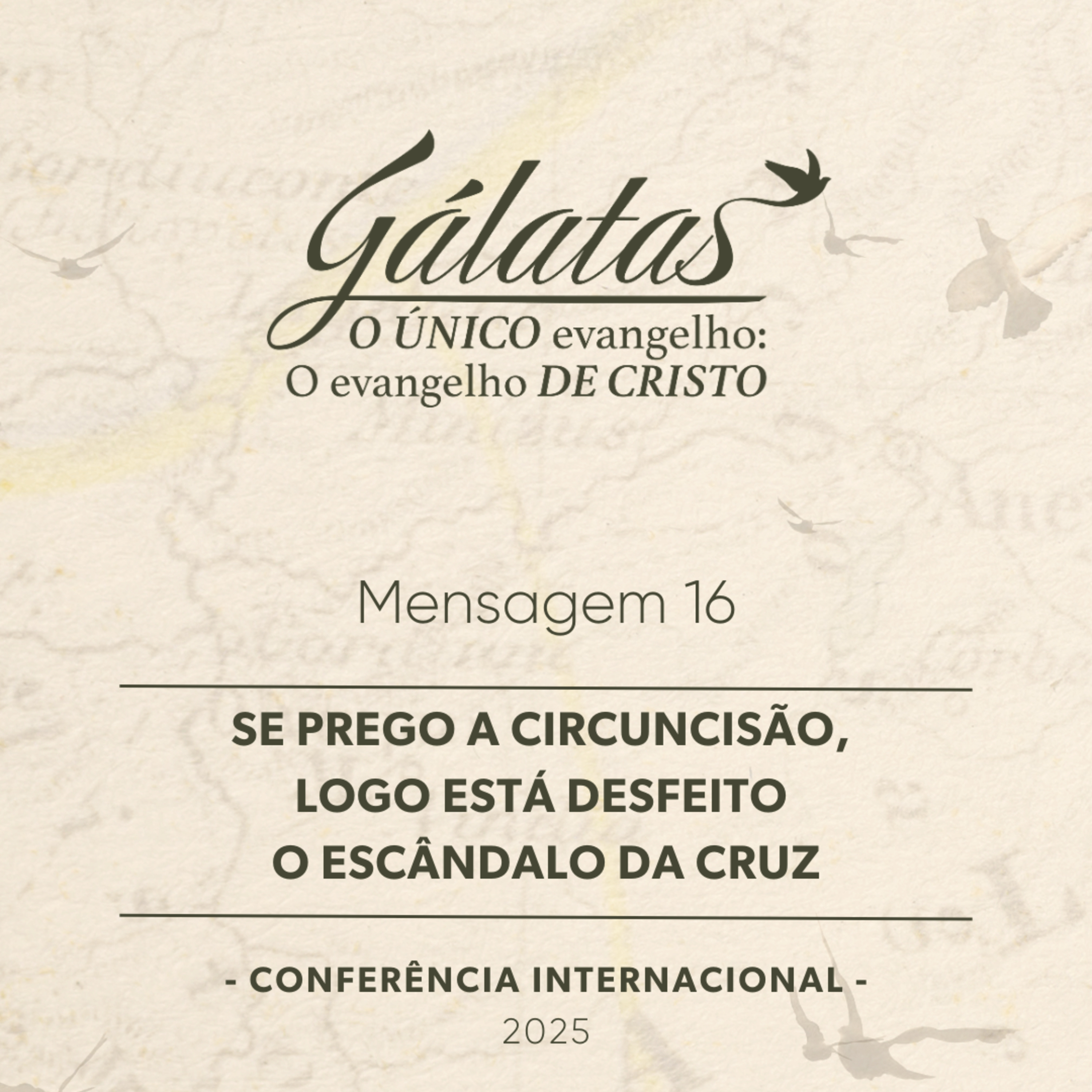 Mensagem 16 - Se prego a circuncisão, logo está desfeito o escândalo da cruz episode artwork