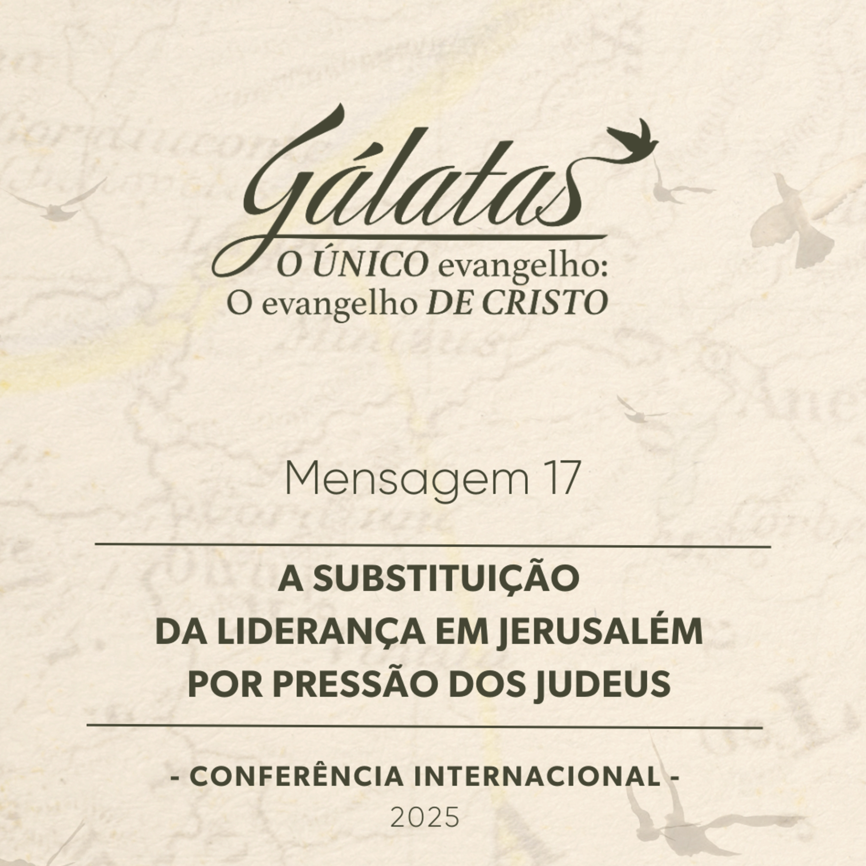 Mensagem 17 - A substituição da liderança em Jerusalém por pressão dos judeus episode artwork