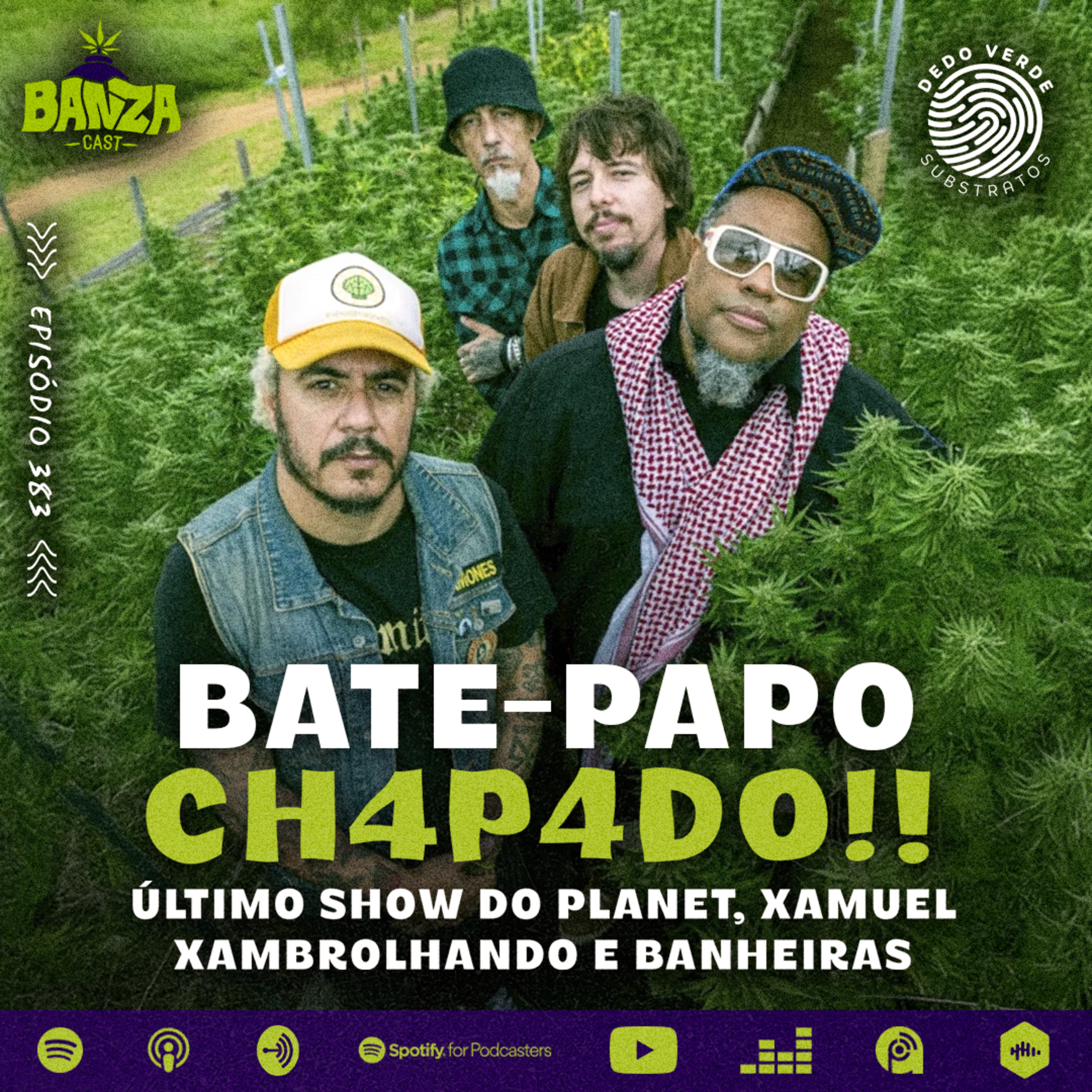 BANZAcast 383 - ÚLTIMO SHOW DO PLANET, XAMUEL XAMBROLHANDO E BANHEIRAS | BATE-PAPO CH4P4D0! episode artwork