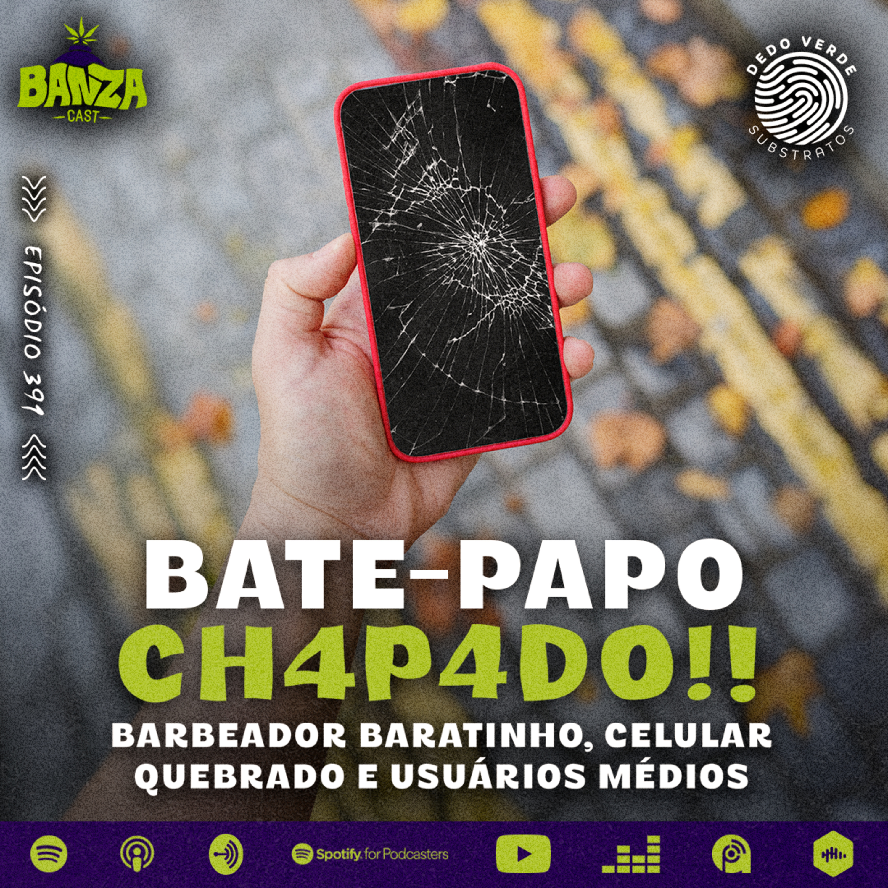 BANZAcast 391 - BARBEADOR BARATINHO, CELULAR QUEBRADO E USUÁRIOS MÉDIOS episode artwork
