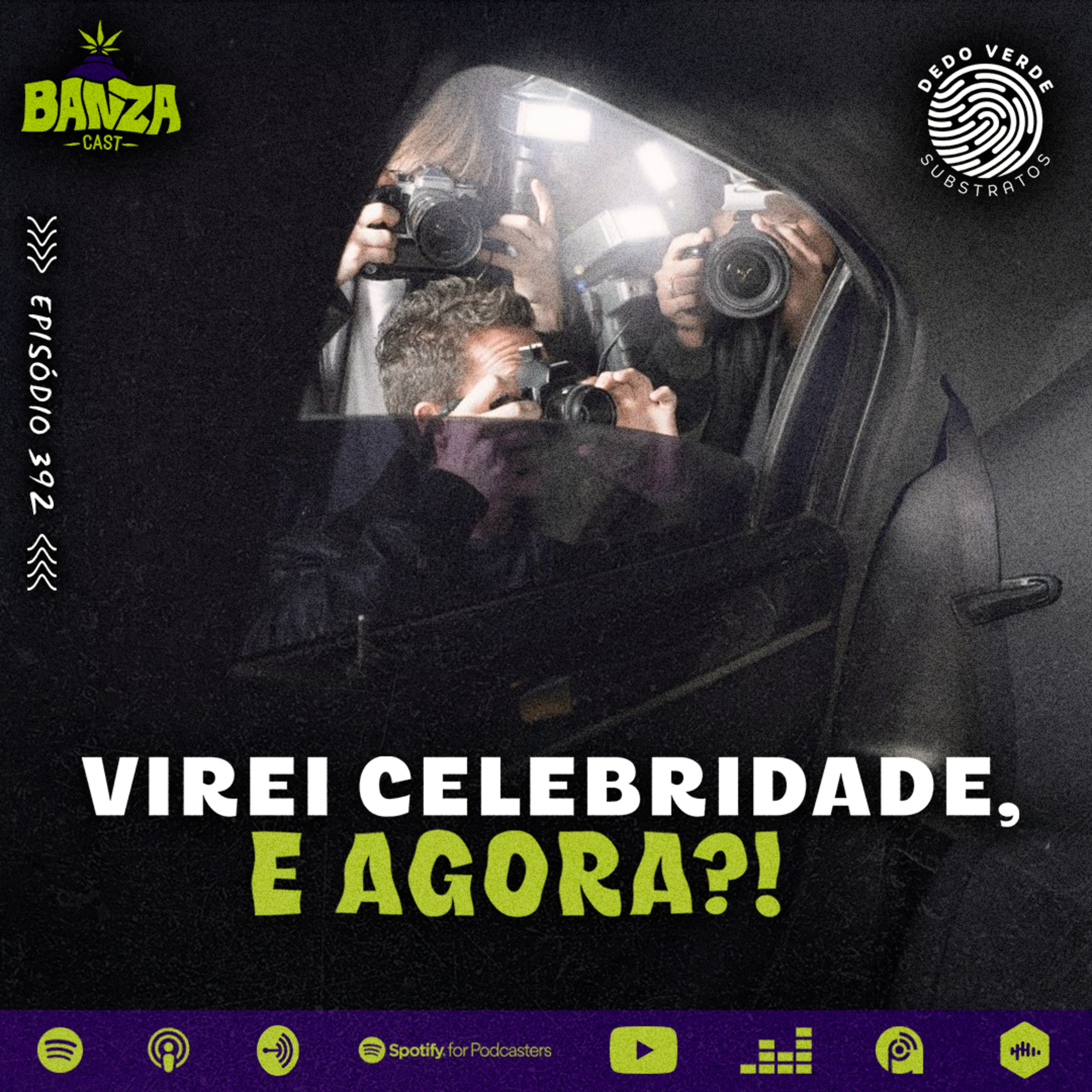 BANZAcast 392 - VIREI CELEBRIDADE, E AGORA?! episode artwork