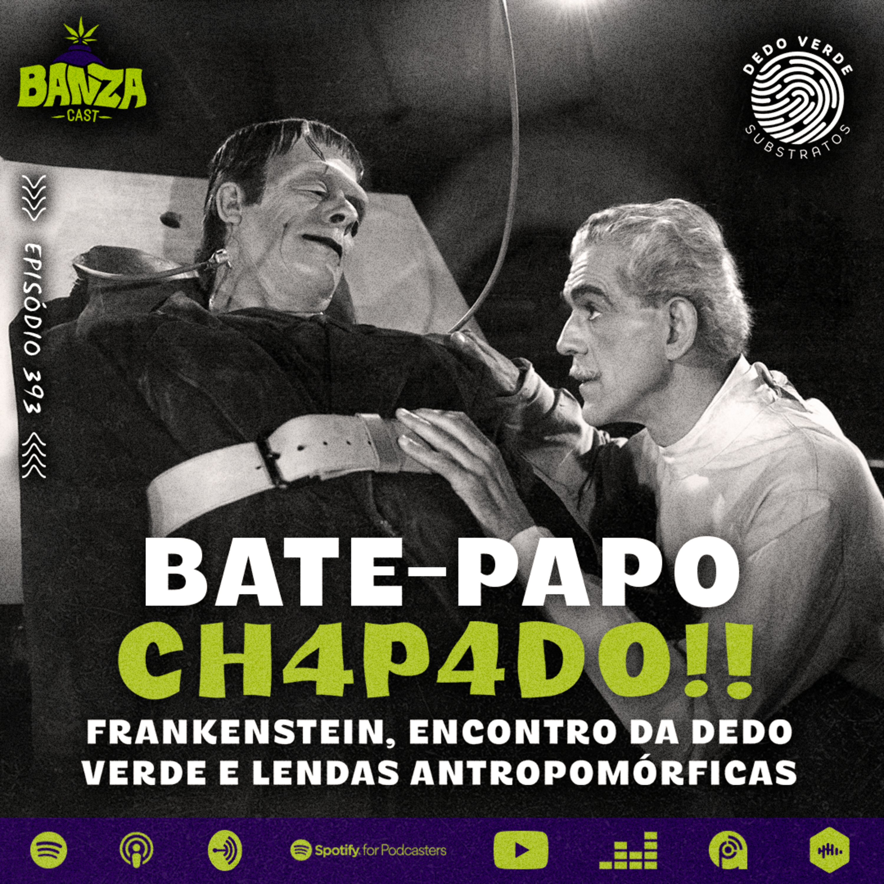 BANZAcast 393 - FRANKENSTEIN, ENCONTRO DA DEDO VERDE E LENDAS ANTROPOMÓRFICAS episode artwork