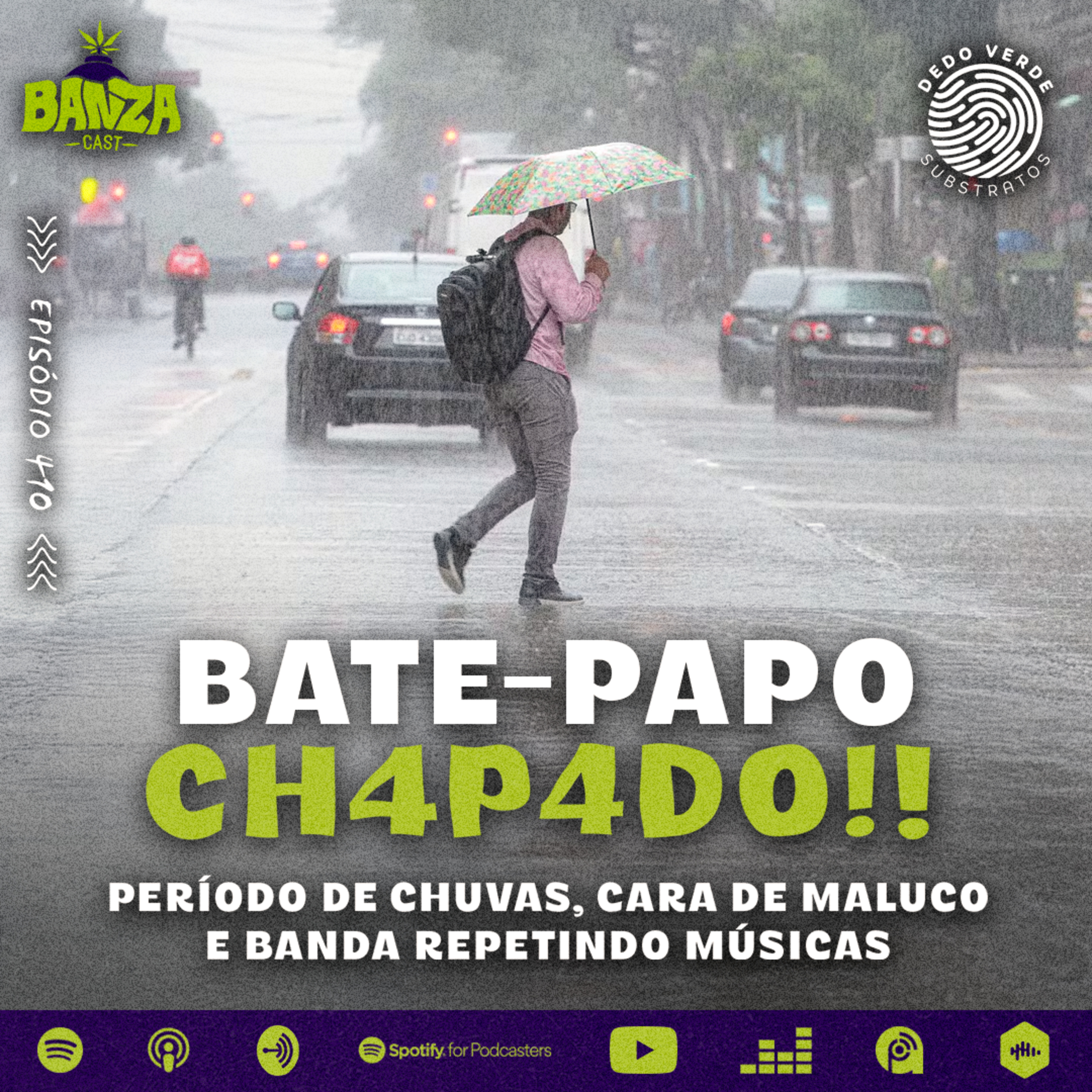 BANZAcast 410 - PERÍODO DE CHUVAS, CARA DE MALUCO E BANDA REPETINDO MÚSICAS episode artwork