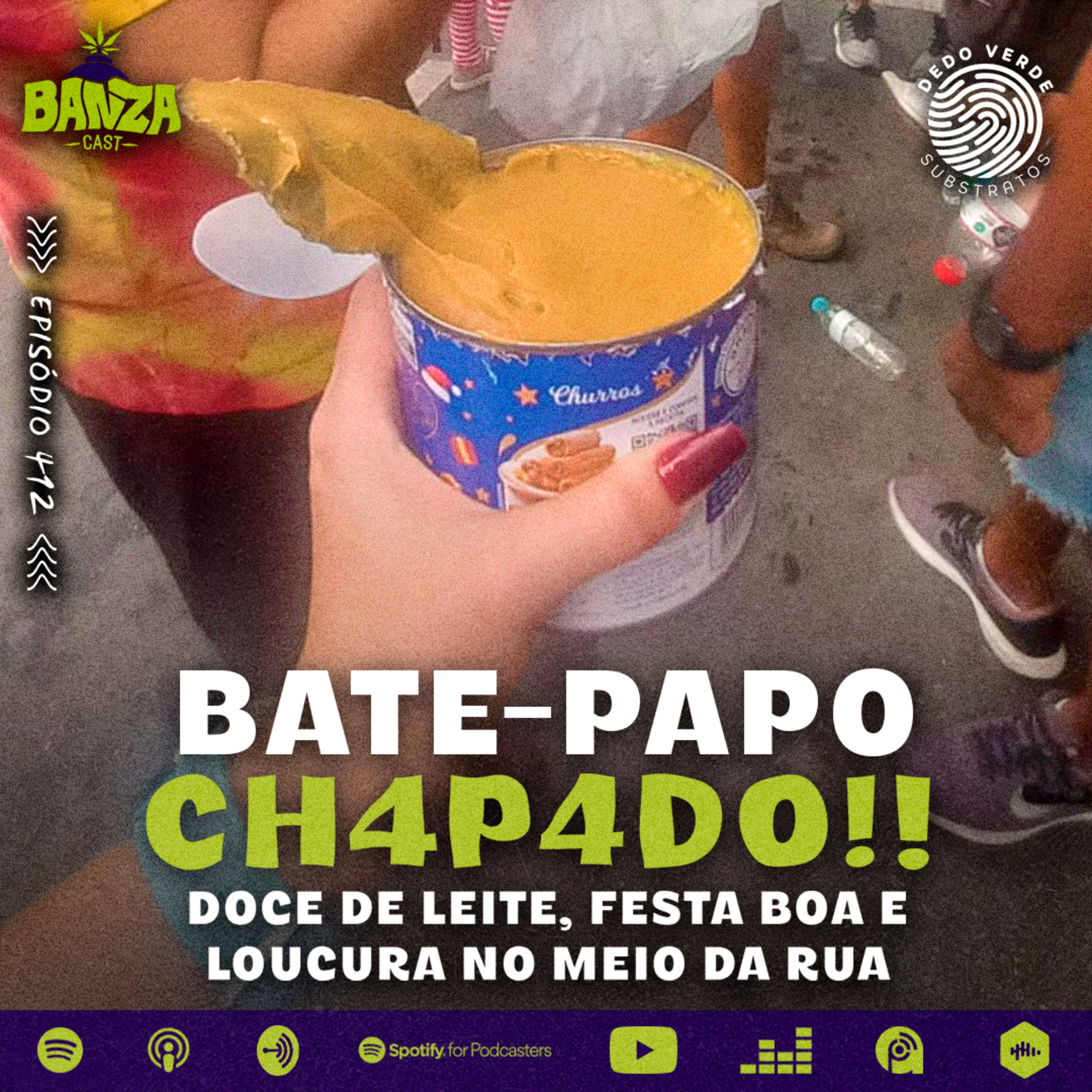 BANZAcast 412 - DOCE DE LEITE, FESTA BOA E LOUCURA NO MEIO DA RUA episode artwork