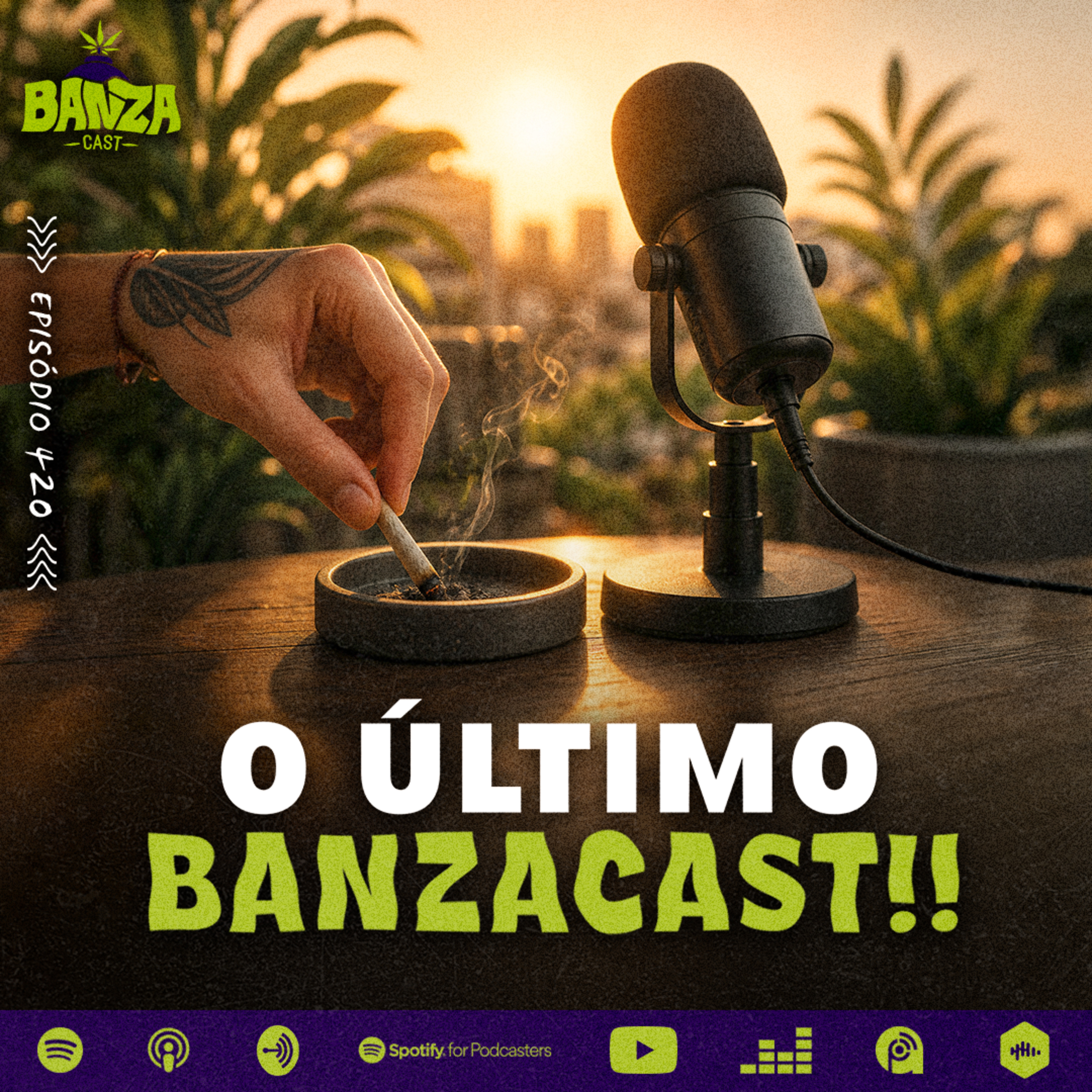 BANZAcast 420 - O ÚLTIMO BANZACAST!! episode artwork