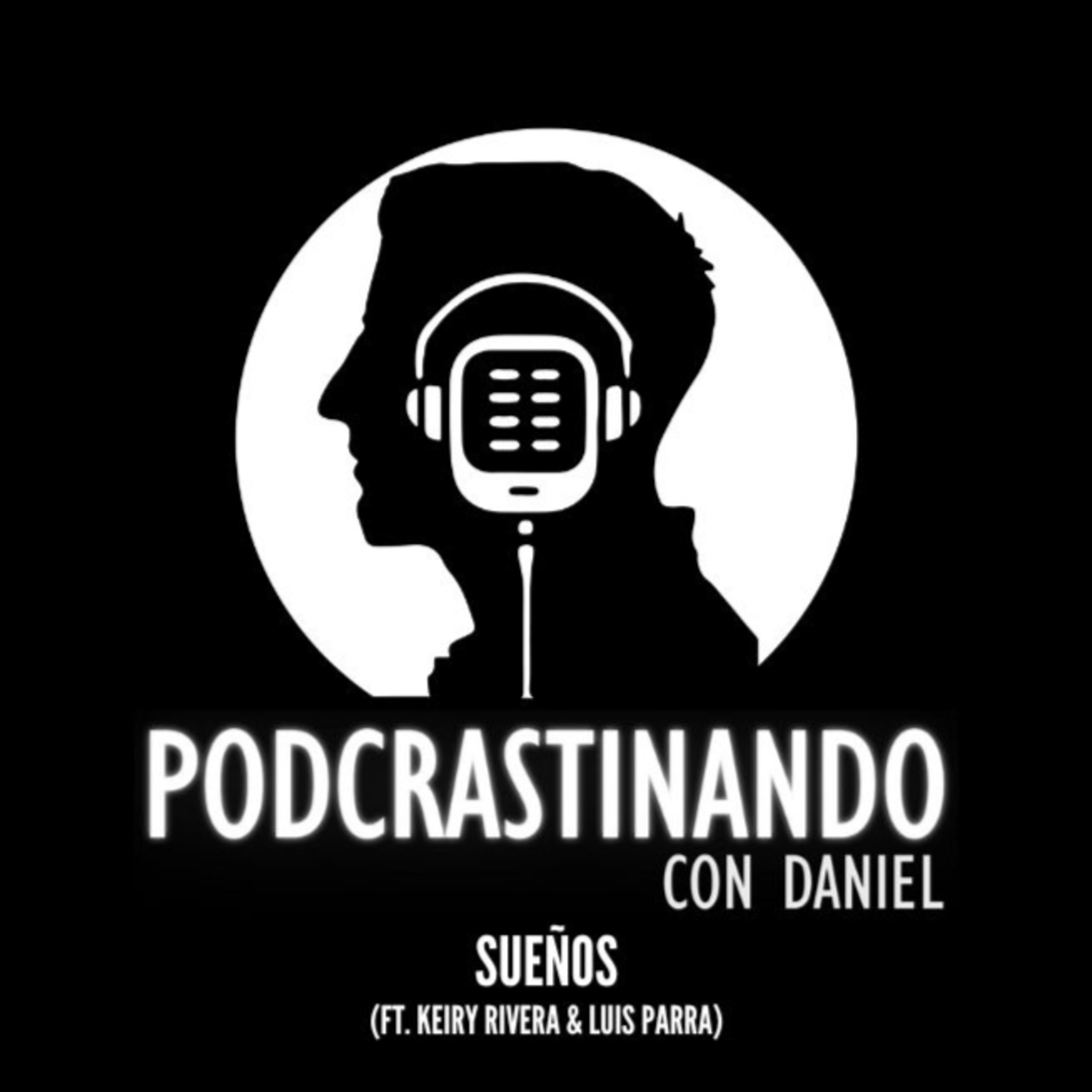 EP13: Sueños - ft. Keiry Rivera & Luis Parra. episode artwork