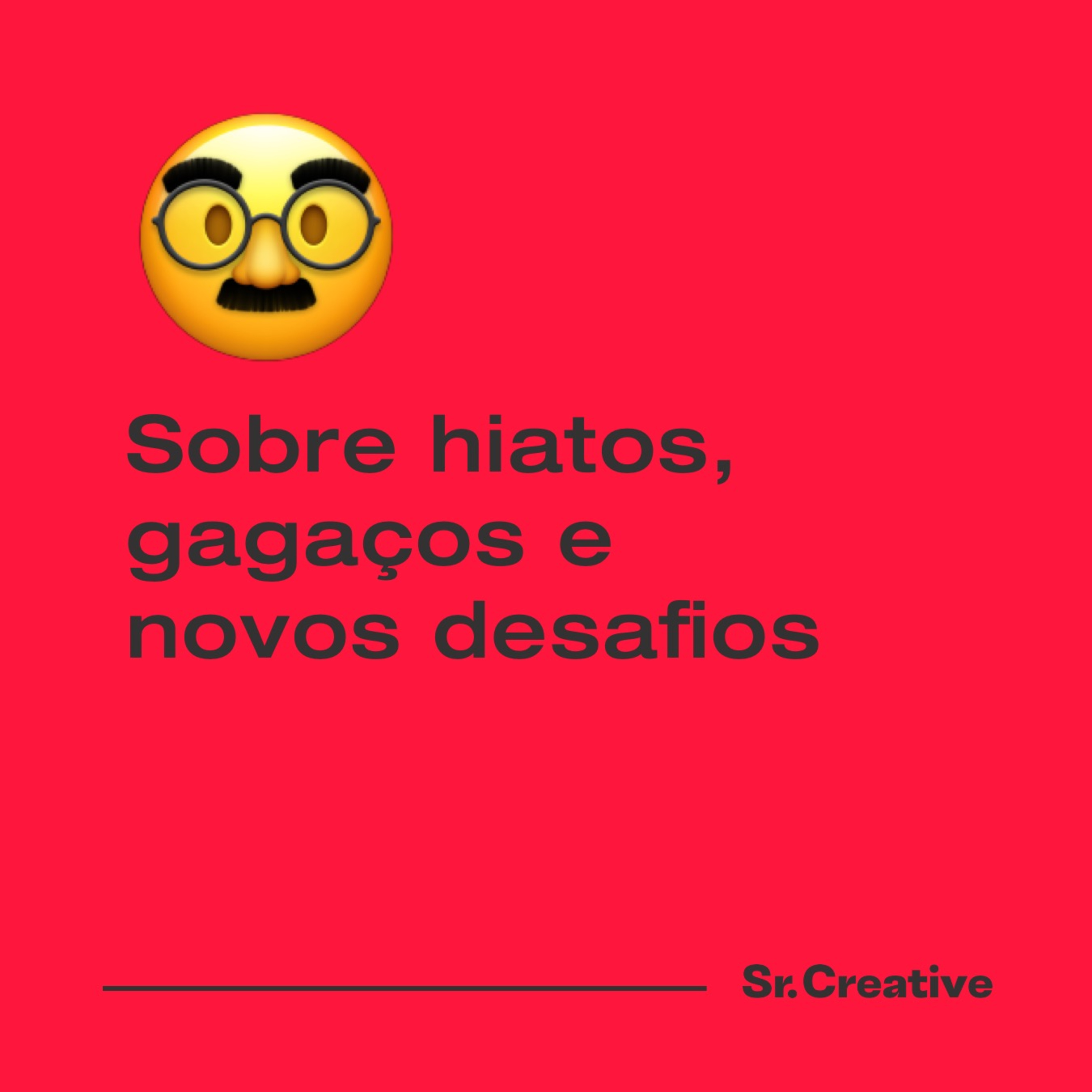 🥸 Sobre hiatos, gagaços enovos desafios
