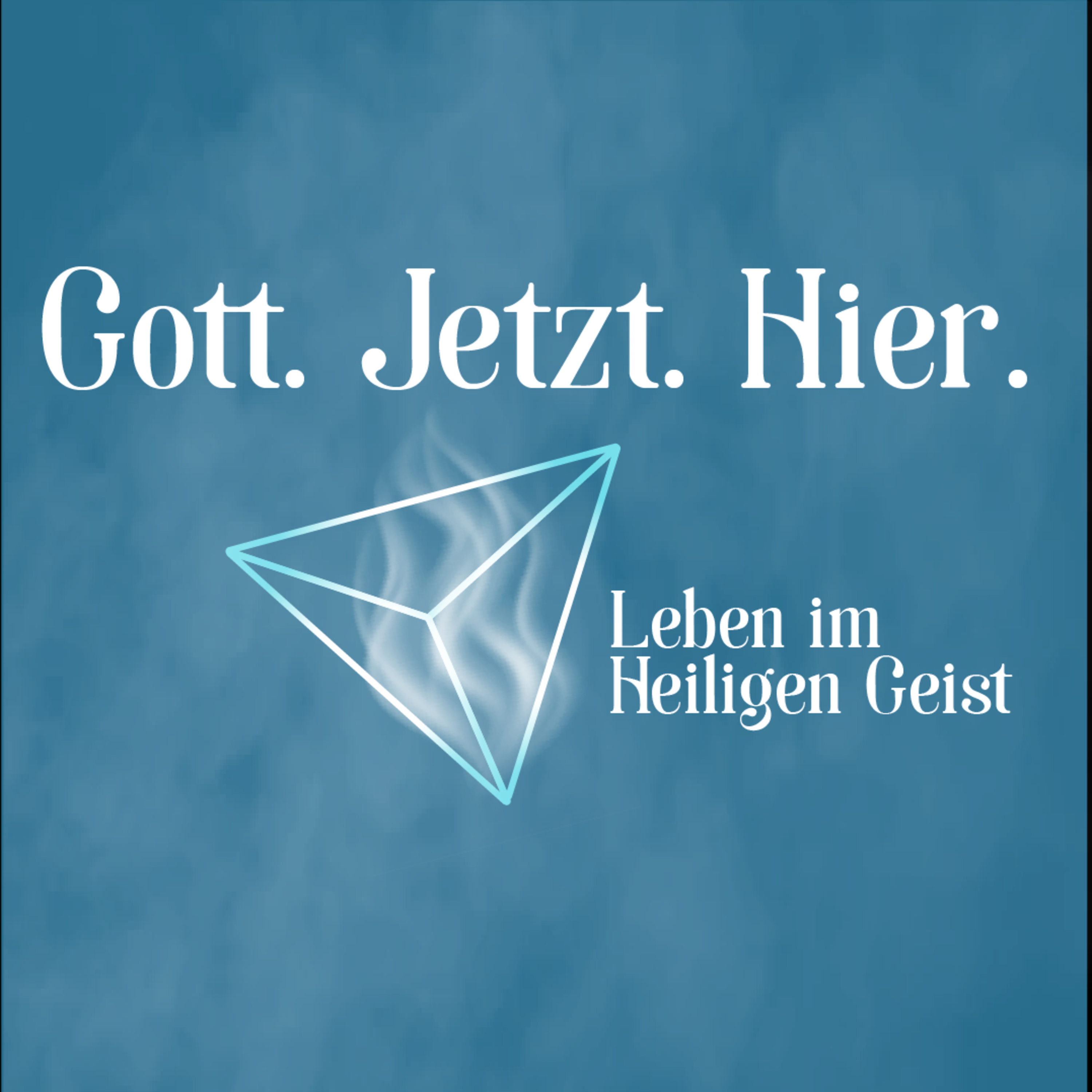 Gott. Jetzt. Hier. 1 - Wer ist der Heilige Geist? - Ingmar Kühn episode artwork