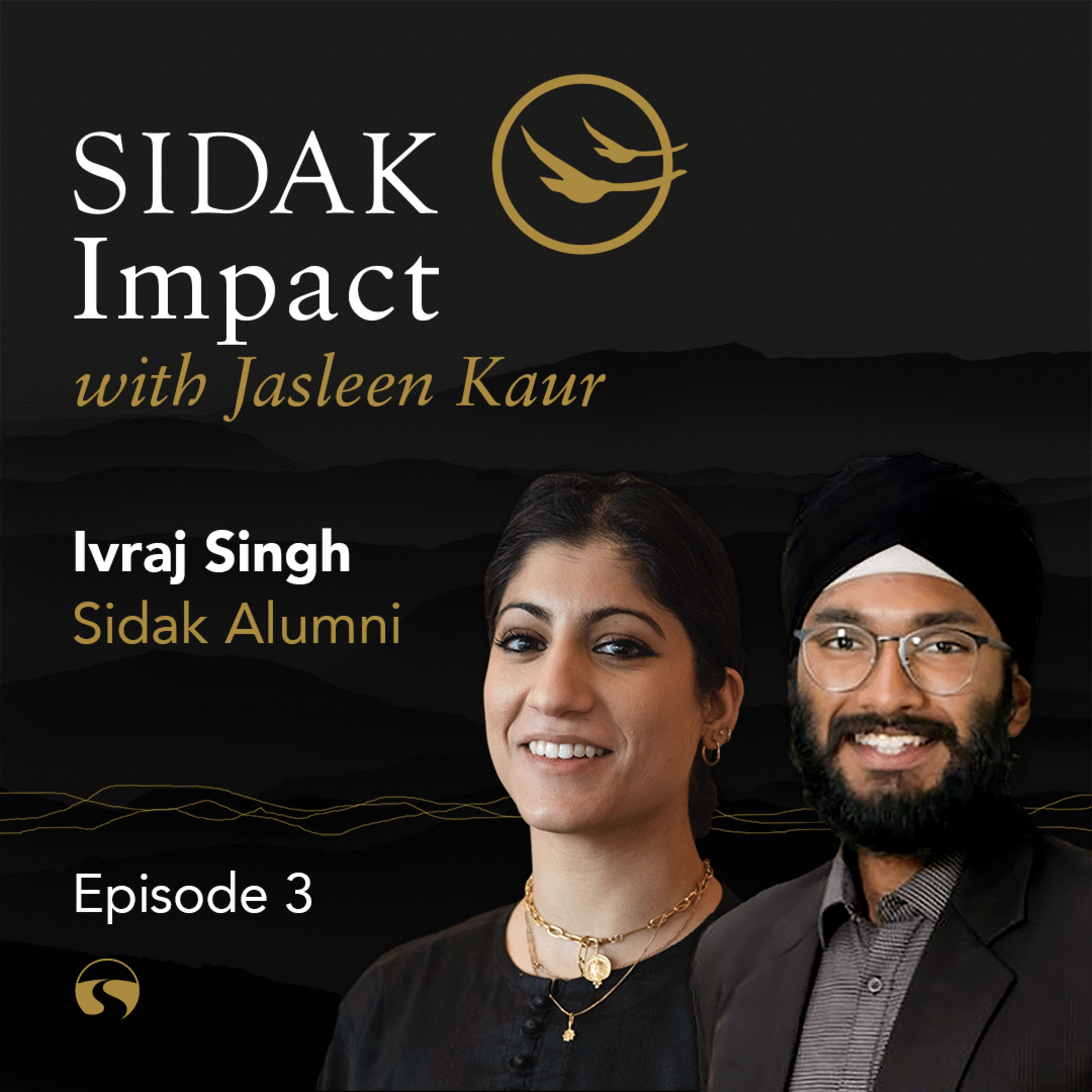 The Sidak Impact: Jasleen Kaur & Ivraj Singh | The Sikh Cast | SikhRI