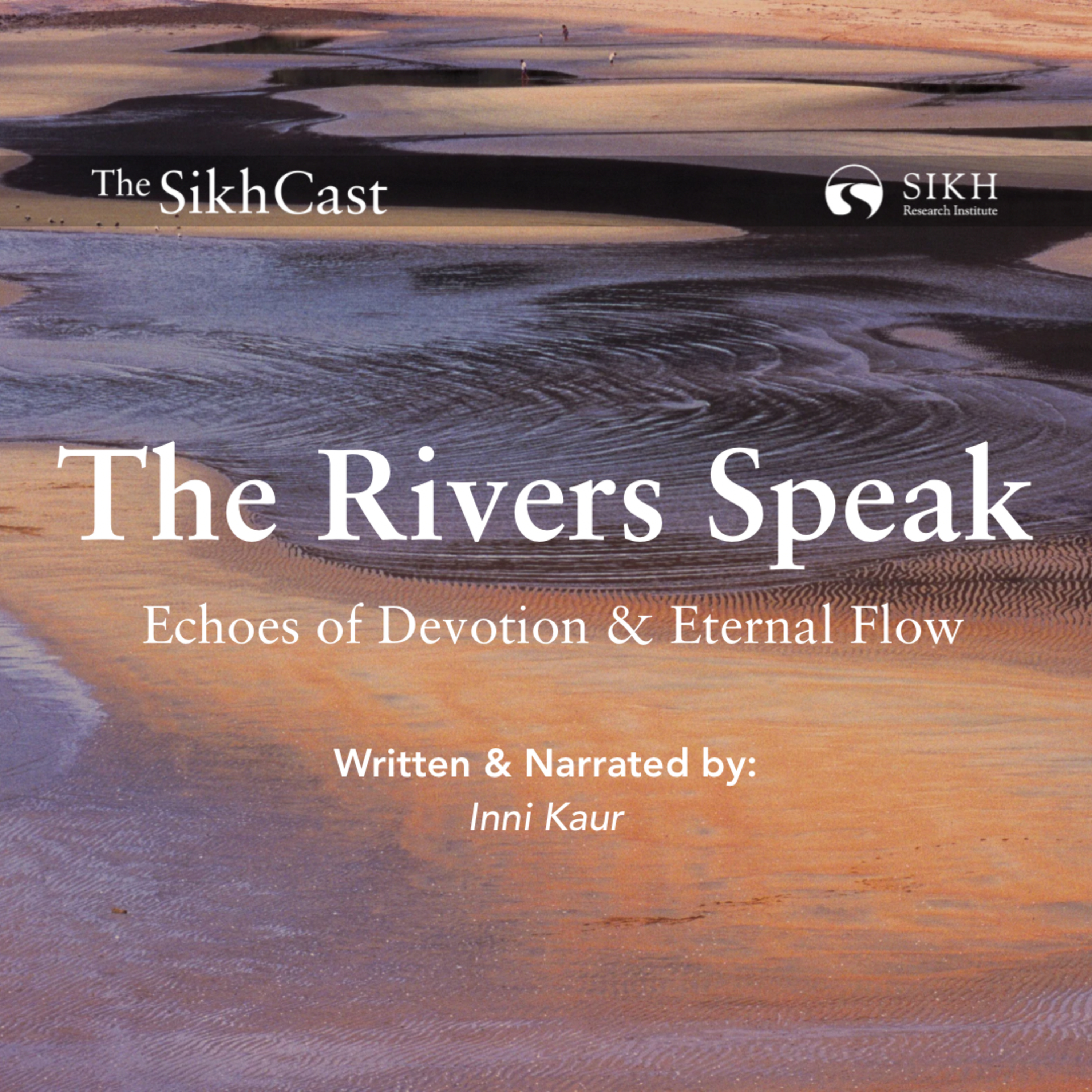 The Rivers Speak: Echoes of Devotion & Eternal Flow
