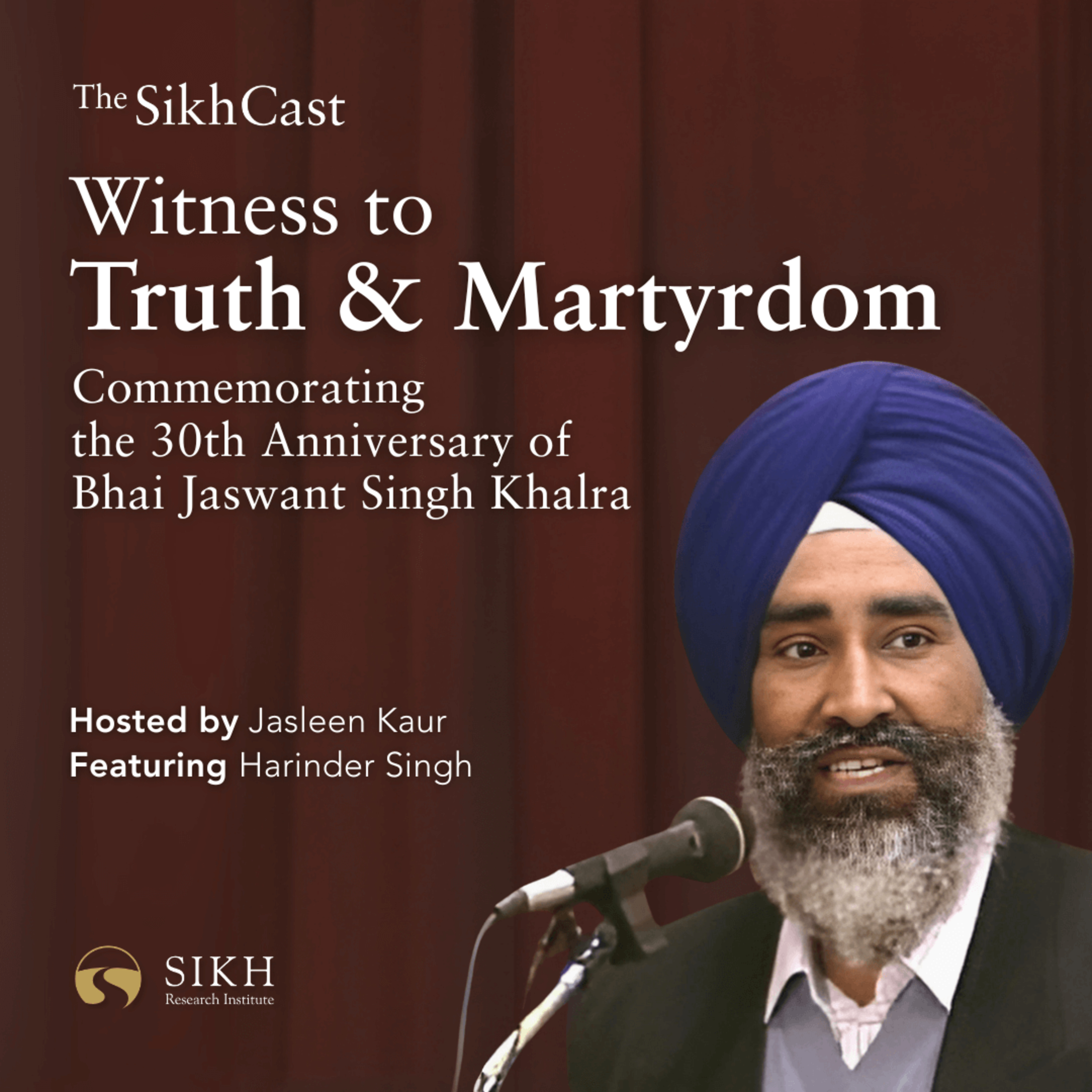 Witness to Truth & Martyrdom: Commemorating the 30th Anniversary of Bhai Jaswant Singh Khalra