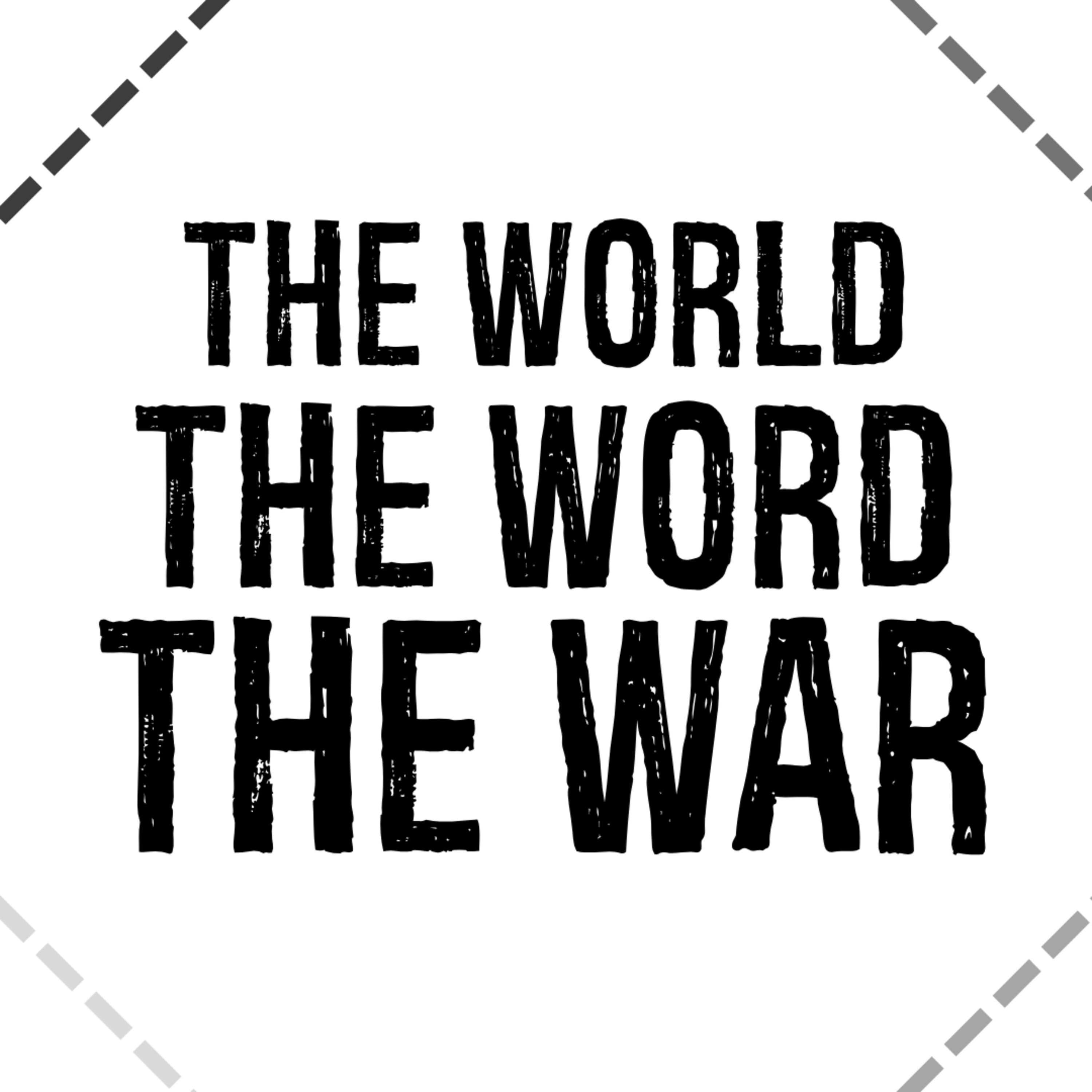 Episode 318: SUNDAY SERMON - The World, The Word, and The War - Steve Meeks
