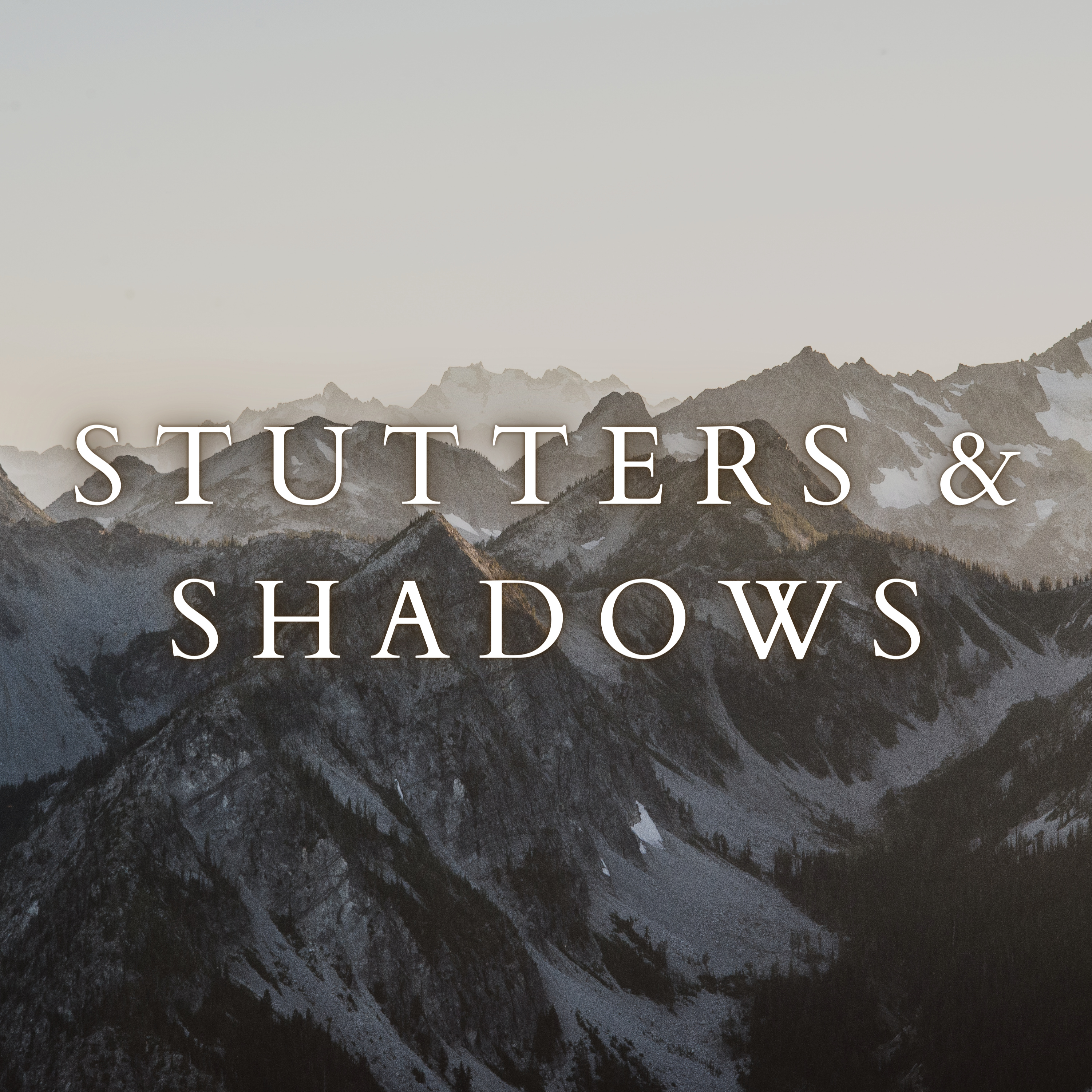 Stutters & Shadows