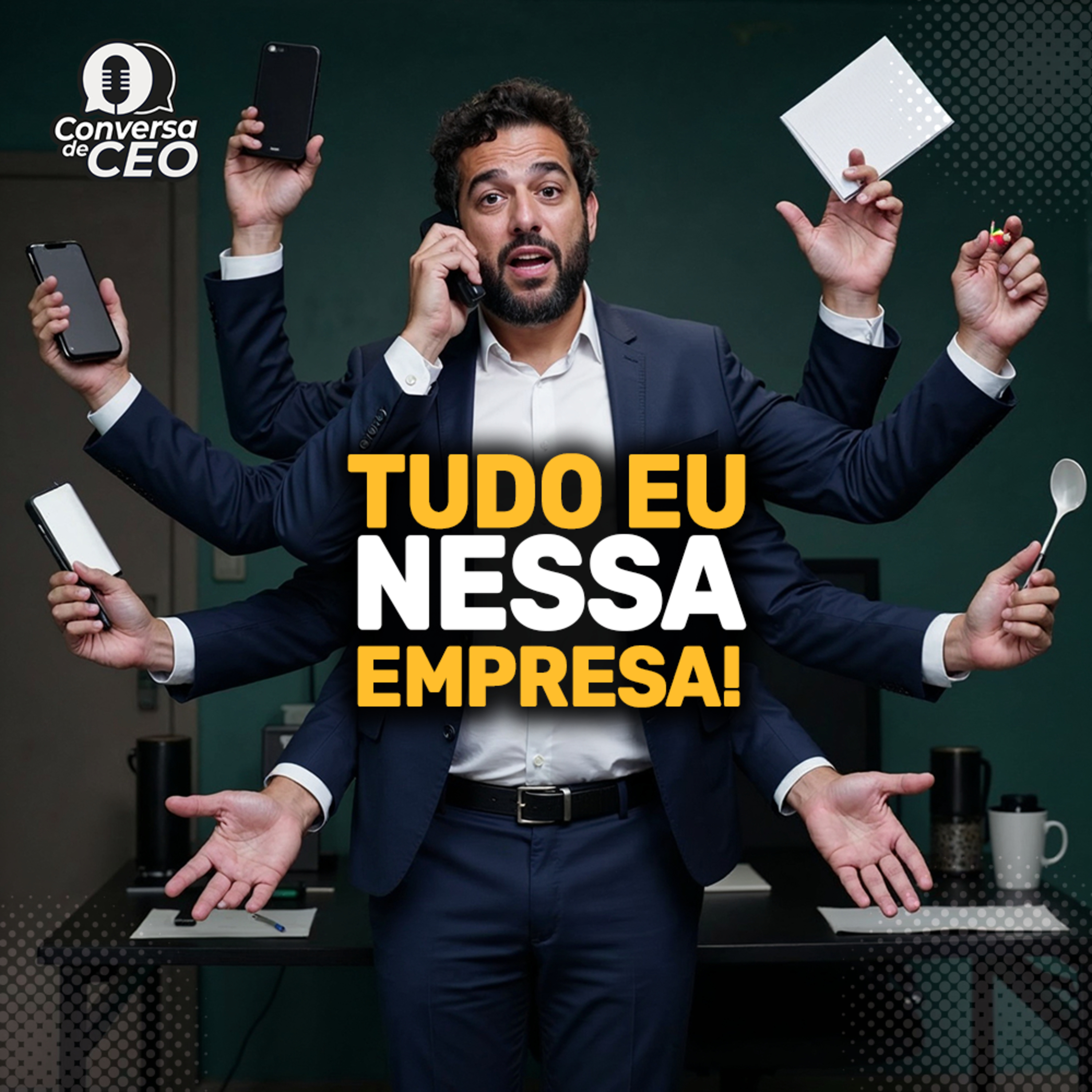 Liberte-se! A Importância de Não Fazer Tudo Sozinho | Conversa de CEO #88