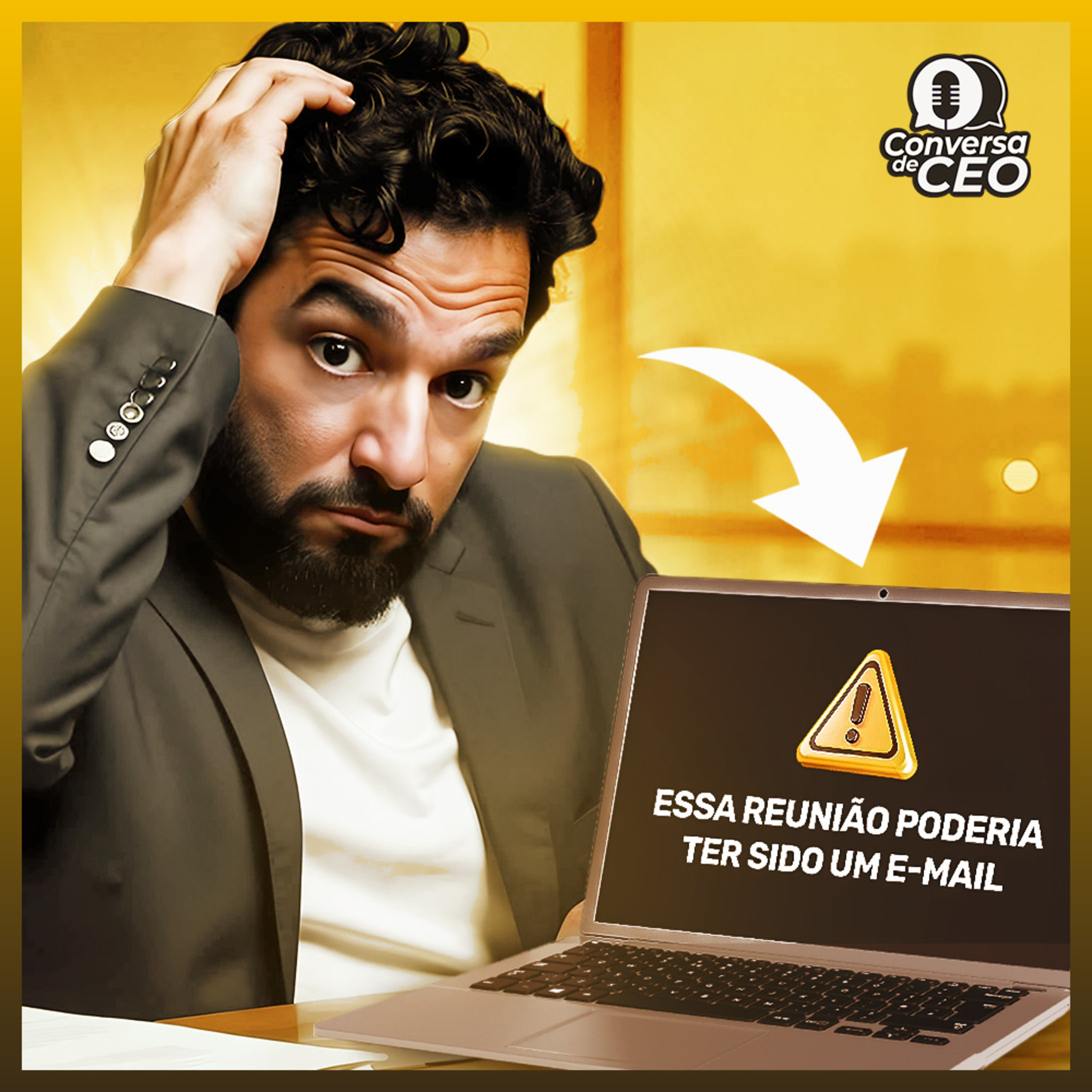 essa reunião poderia ter sido um email | Conversa de CEO #91