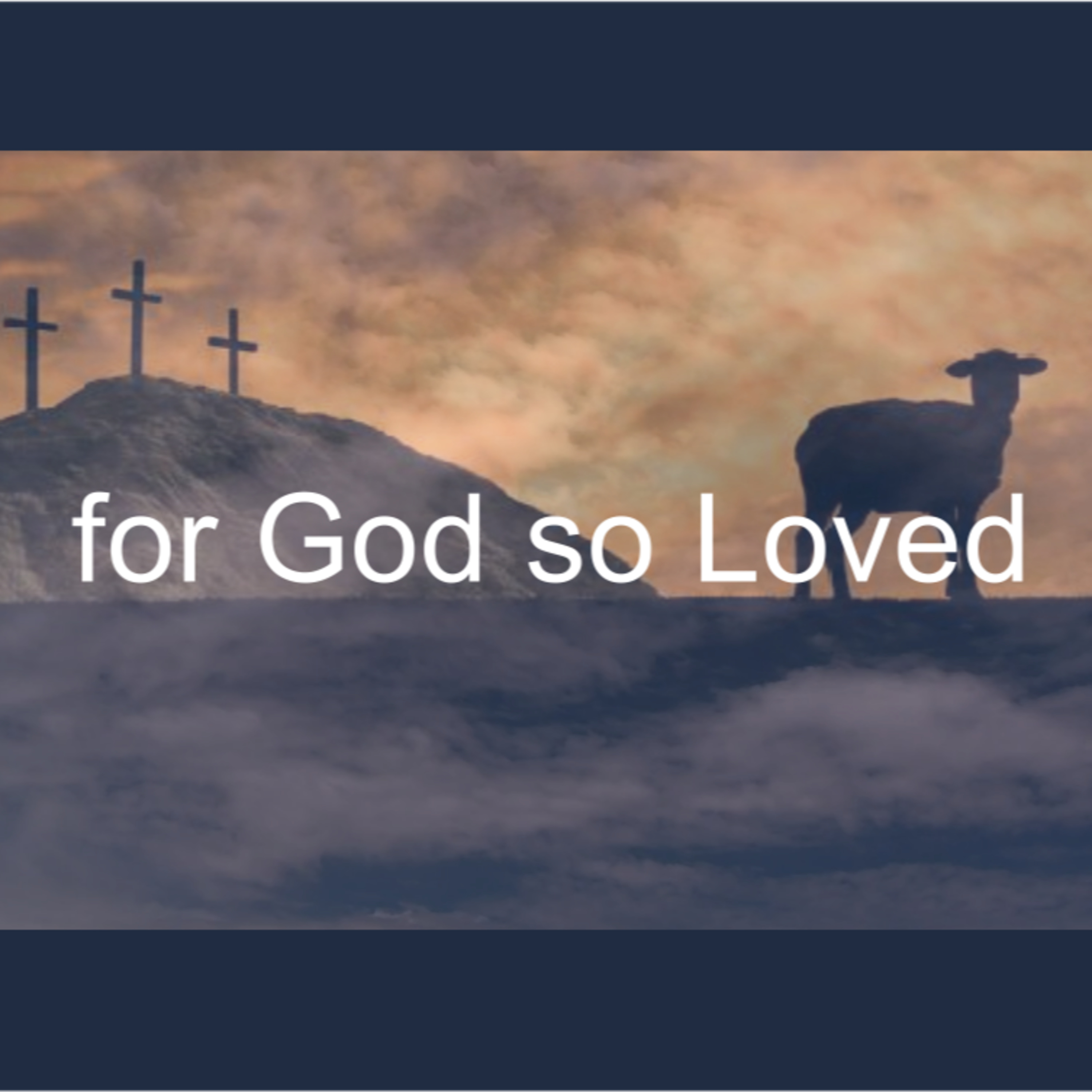 For God So Loved - John 3:16 (Video)