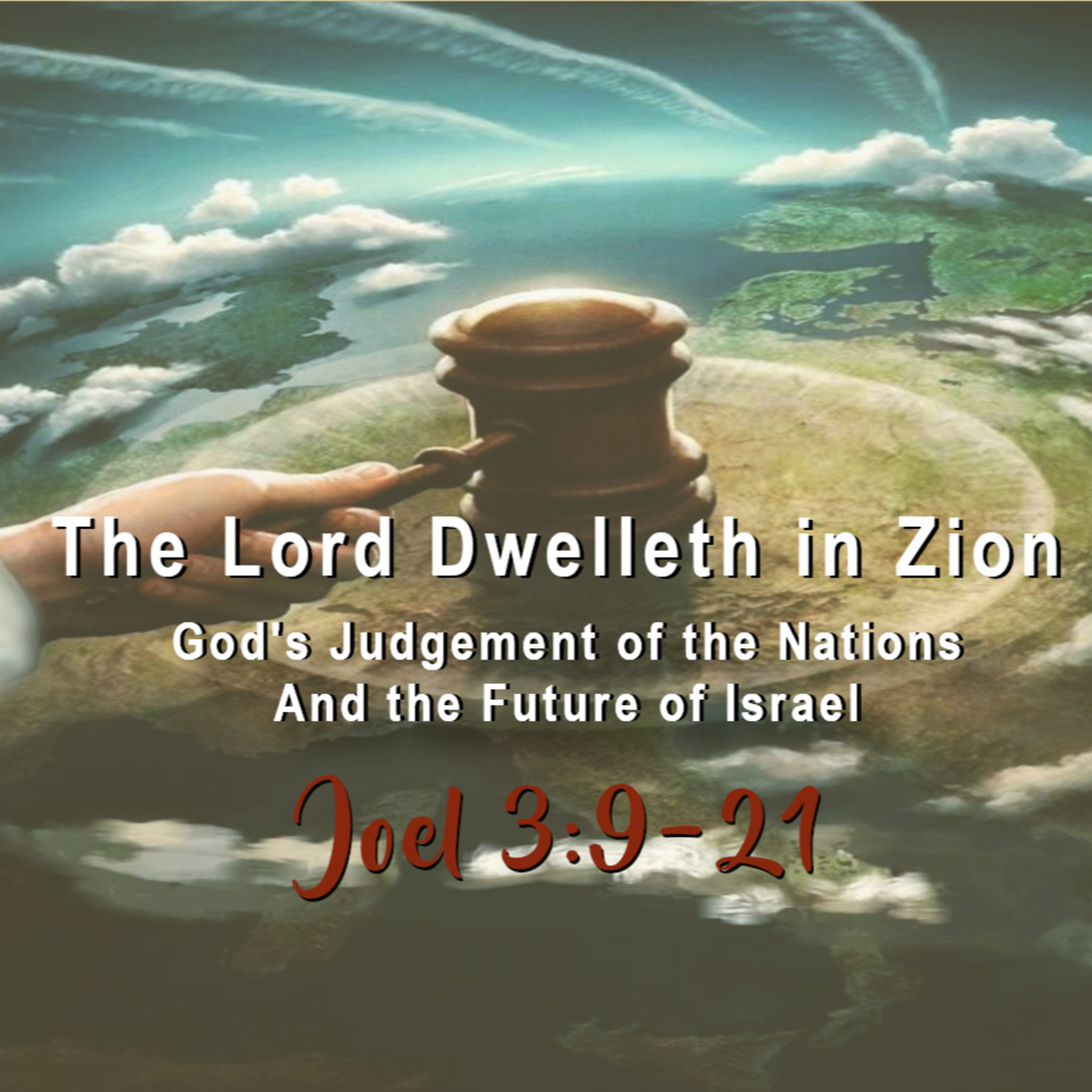 Joel 3:8-21 - "The Lord Dwelleth in Zion" episode artwork