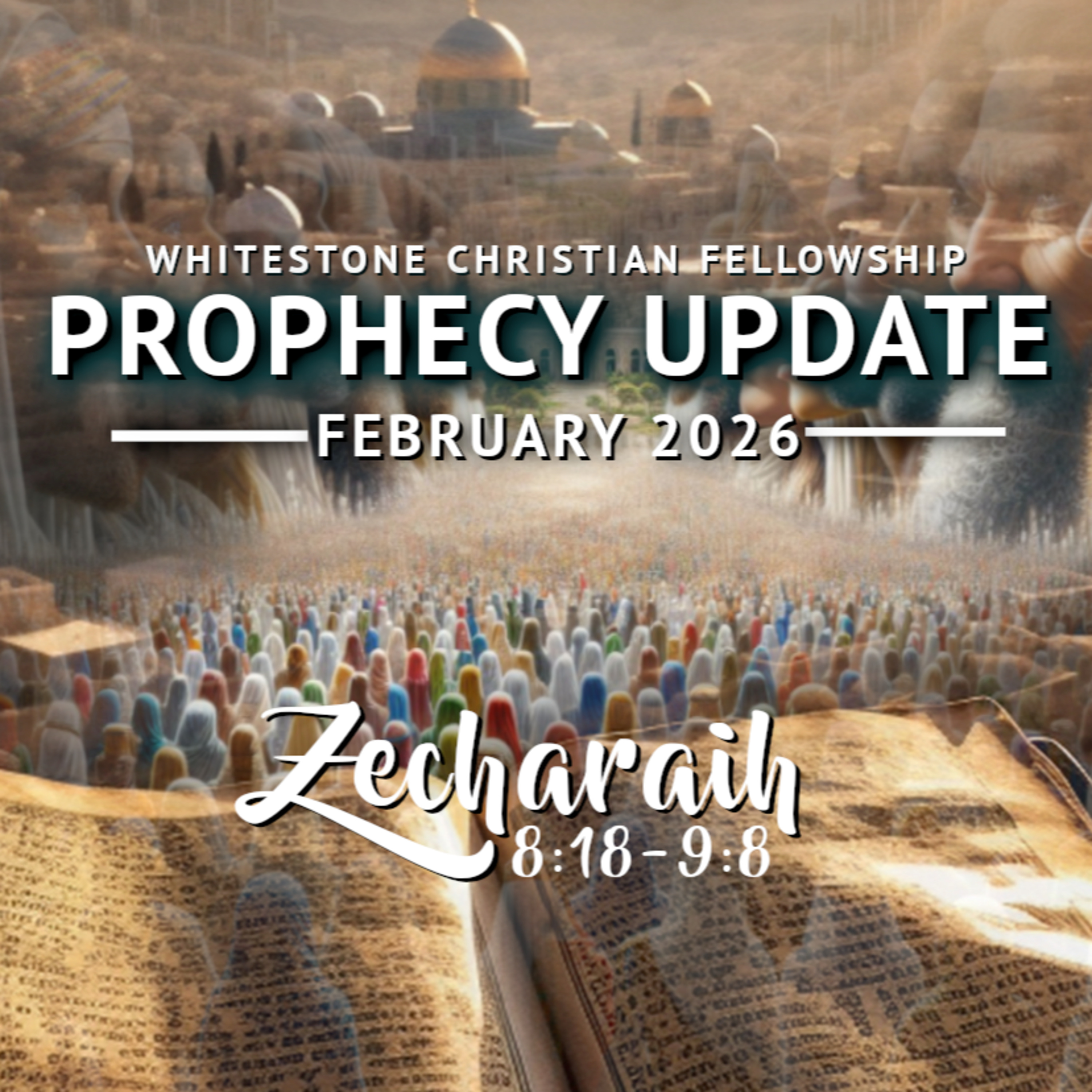 Zechariah 8:18-9:8 - Prophecy Update: "Peace, Prosperity, Then A Burden" Part 6 episode artwork