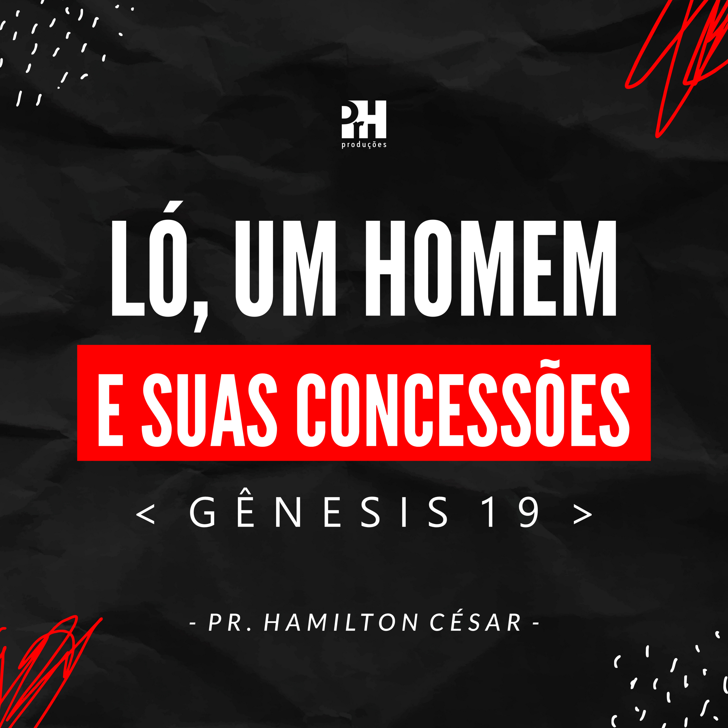 MENSAGEM - LÓ, UM HOMEM E SUAS CONCESSÕES - GÊNESIS 19 episode artwork