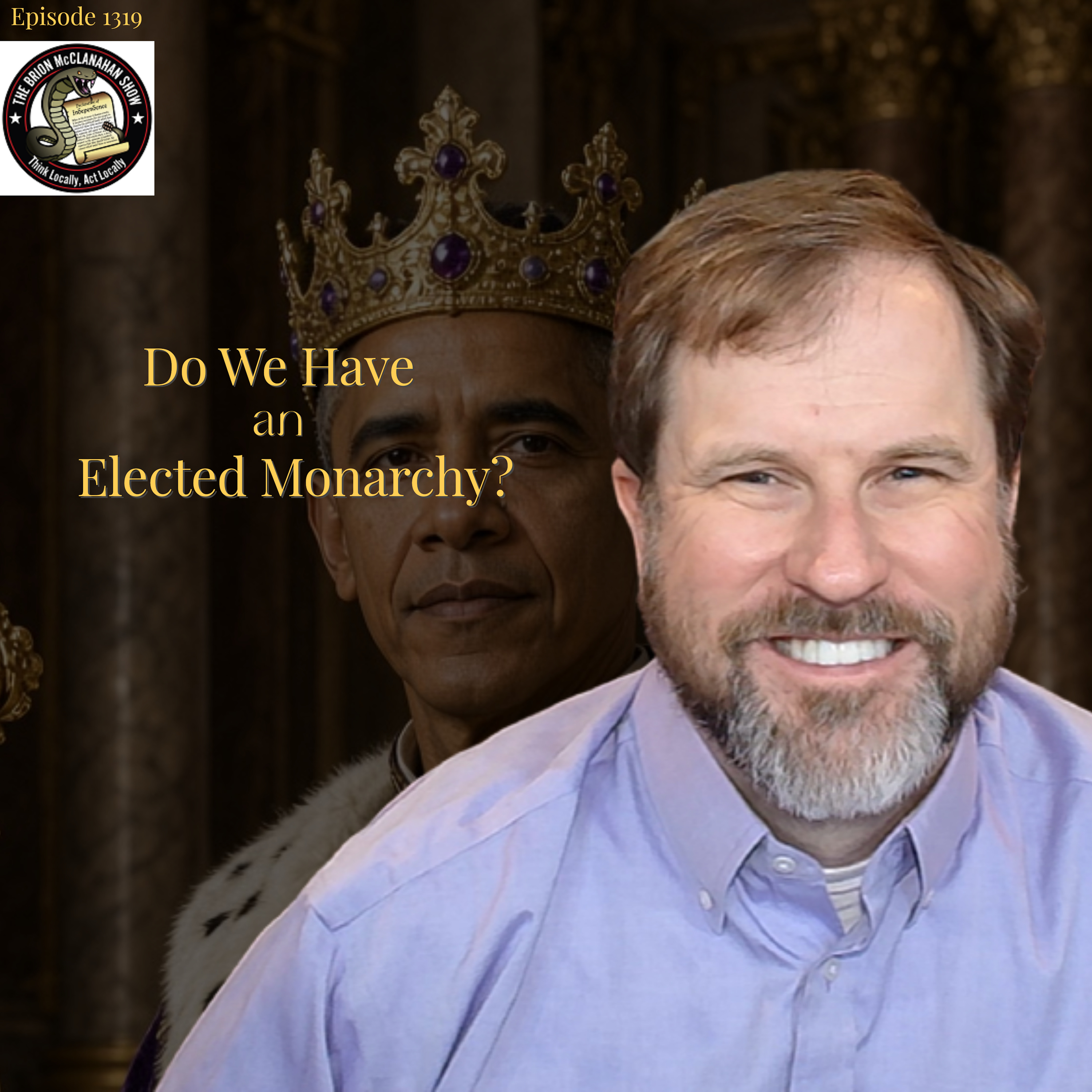 Ep. 1319: Do We Have an Elected Monarchy?