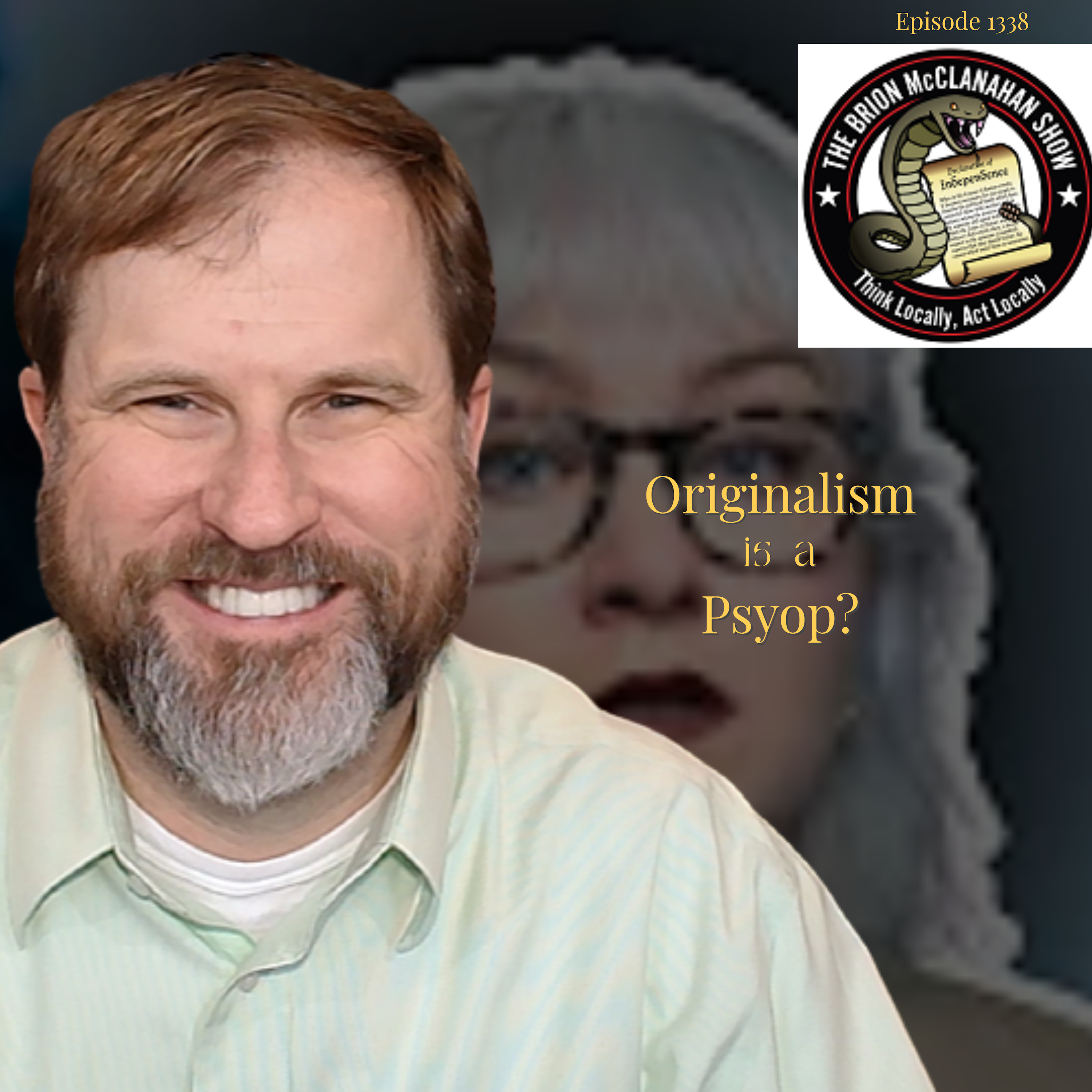 Ep. 1338: Originalism is a Psyop?
